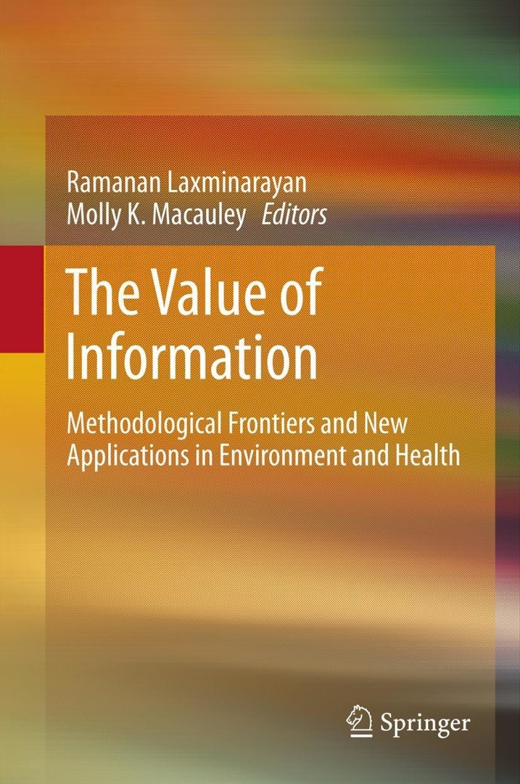 The Value of Information Methodological Frontiers and New Applications in Environment and Health 1st Edition