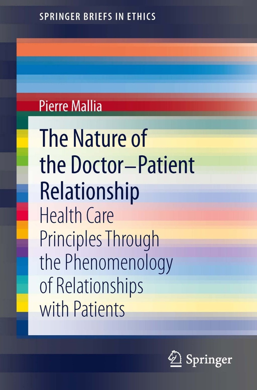 The Nature of the Doctor-Patient Relationship Health Care Principles through the phenomenology of relationships with patients 