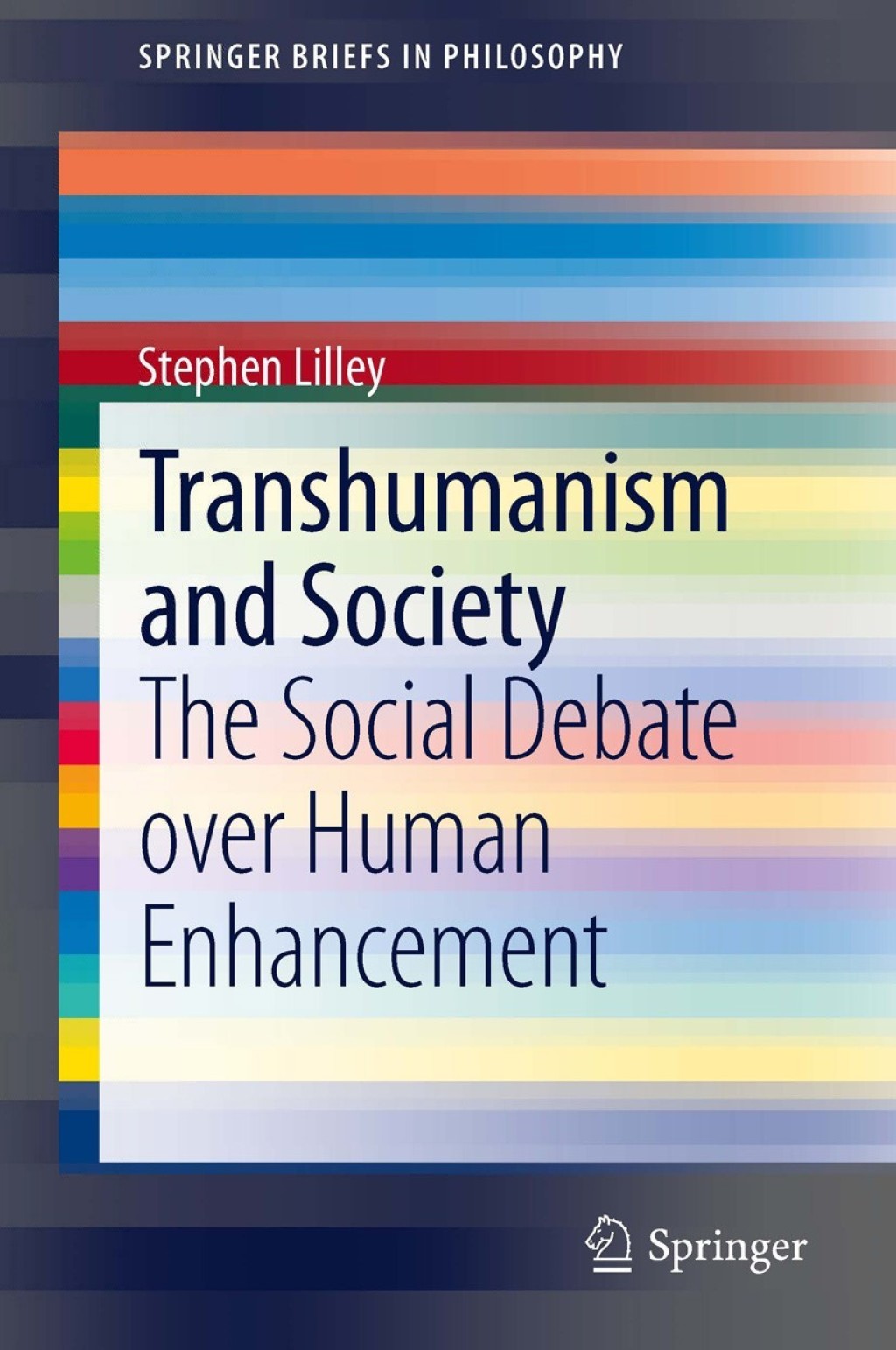 Transhumanism and Society The Social Debate over Human Enhancement 