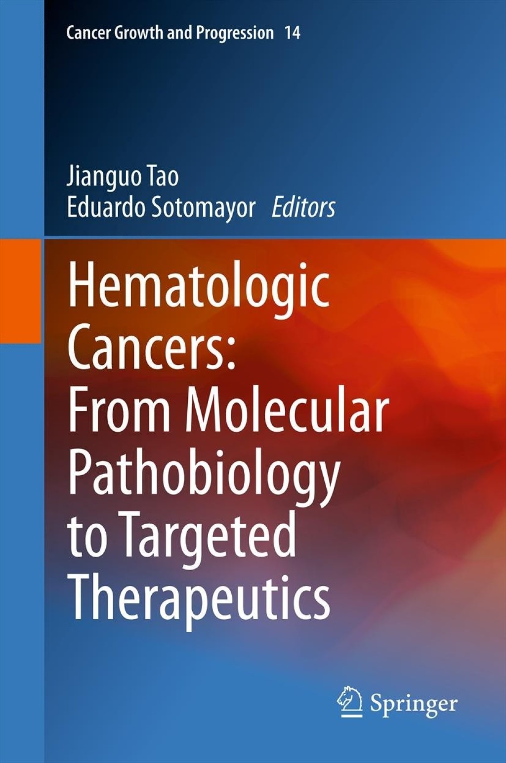 Hematologic Cancers: From Molecular Pathobiology to Targeted Therapeutics 1st Edition