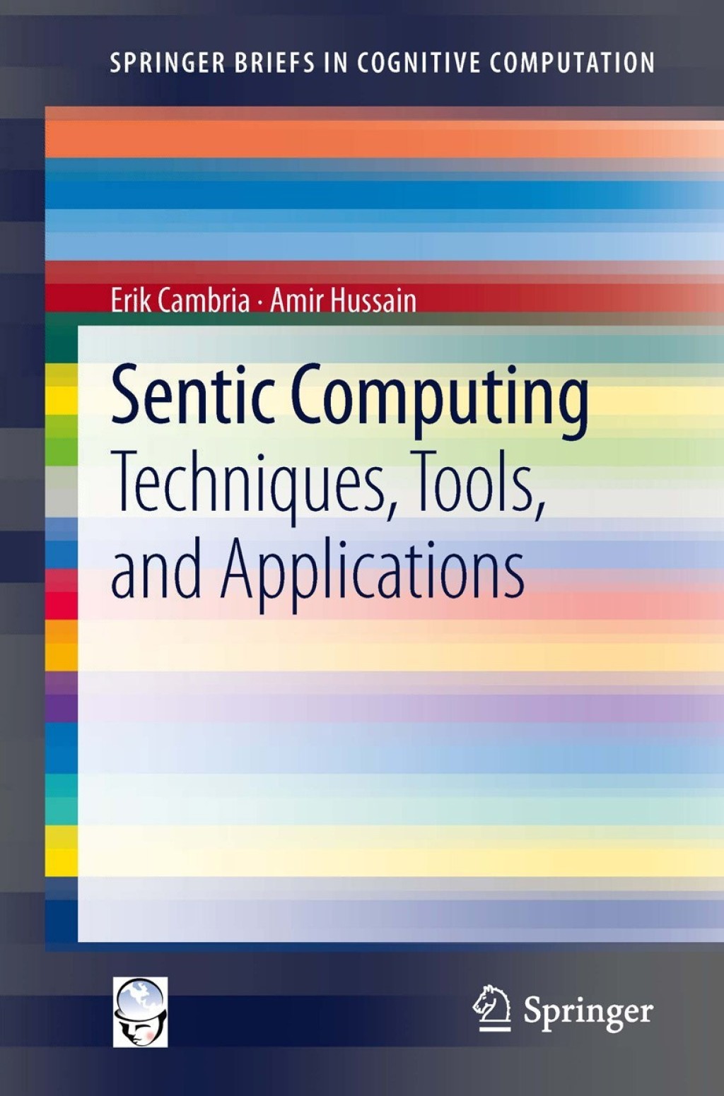 Sentic Computing Techniques, Tools, and Applications 