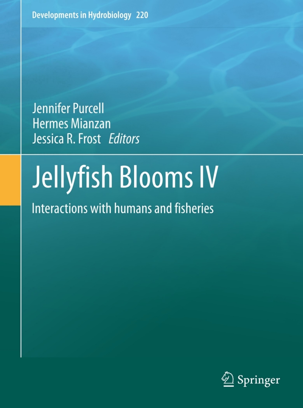 Jellyfish Blooms IV Interactions with humans and fisheries 1st Edition