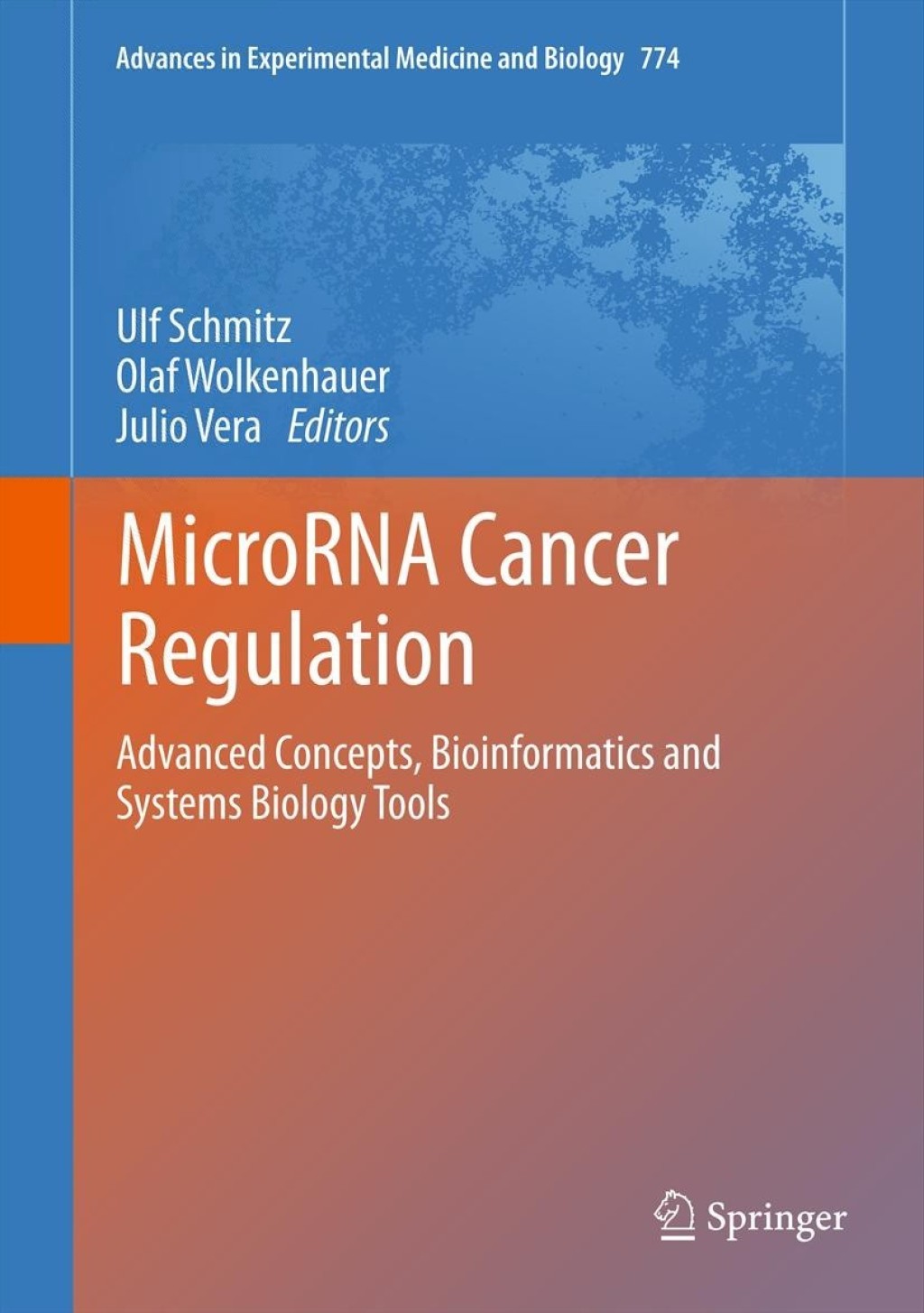 MicroRNA Cancer Regulation Advanced Concepts, Bioinformatics and Systems Biology Tools 