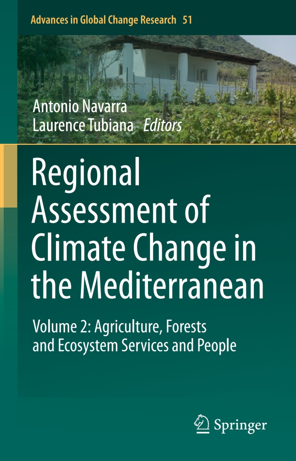 Regional Assessment of Climate Change in the Mediterranean Volume 2: Agriculture, Forests and Ecosystem Services and People 