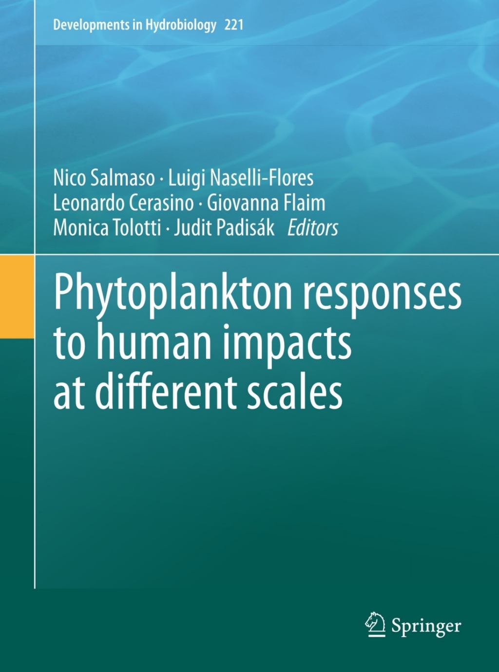 Phytoplankton responses to human impacts at different scales 16th Workshop of the International Association of Phytoplankton Taxonomy and Ecology (IAP) 1st Edition