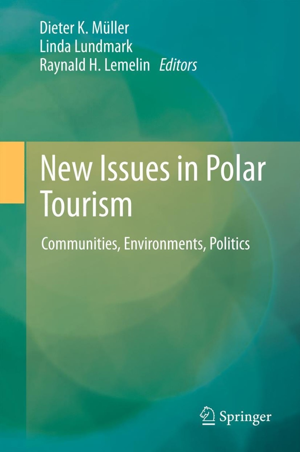 New Issues in Polar Tourism Communities, Environments, Politics 