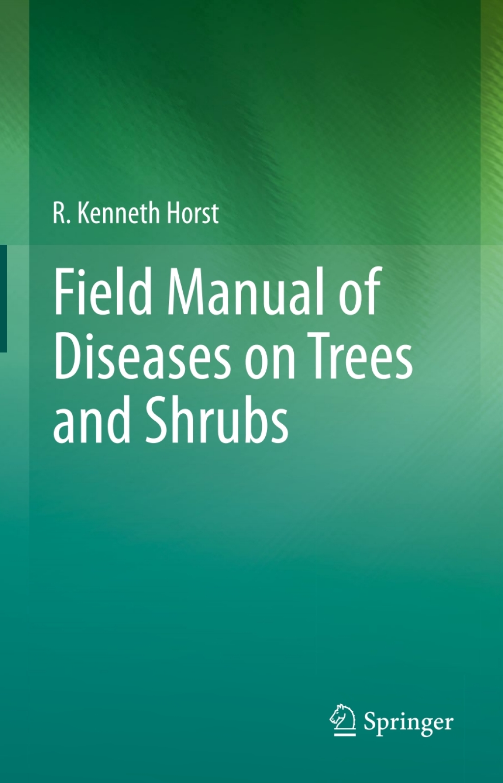 Field Manual of Diseases on Trees and Shrubs 