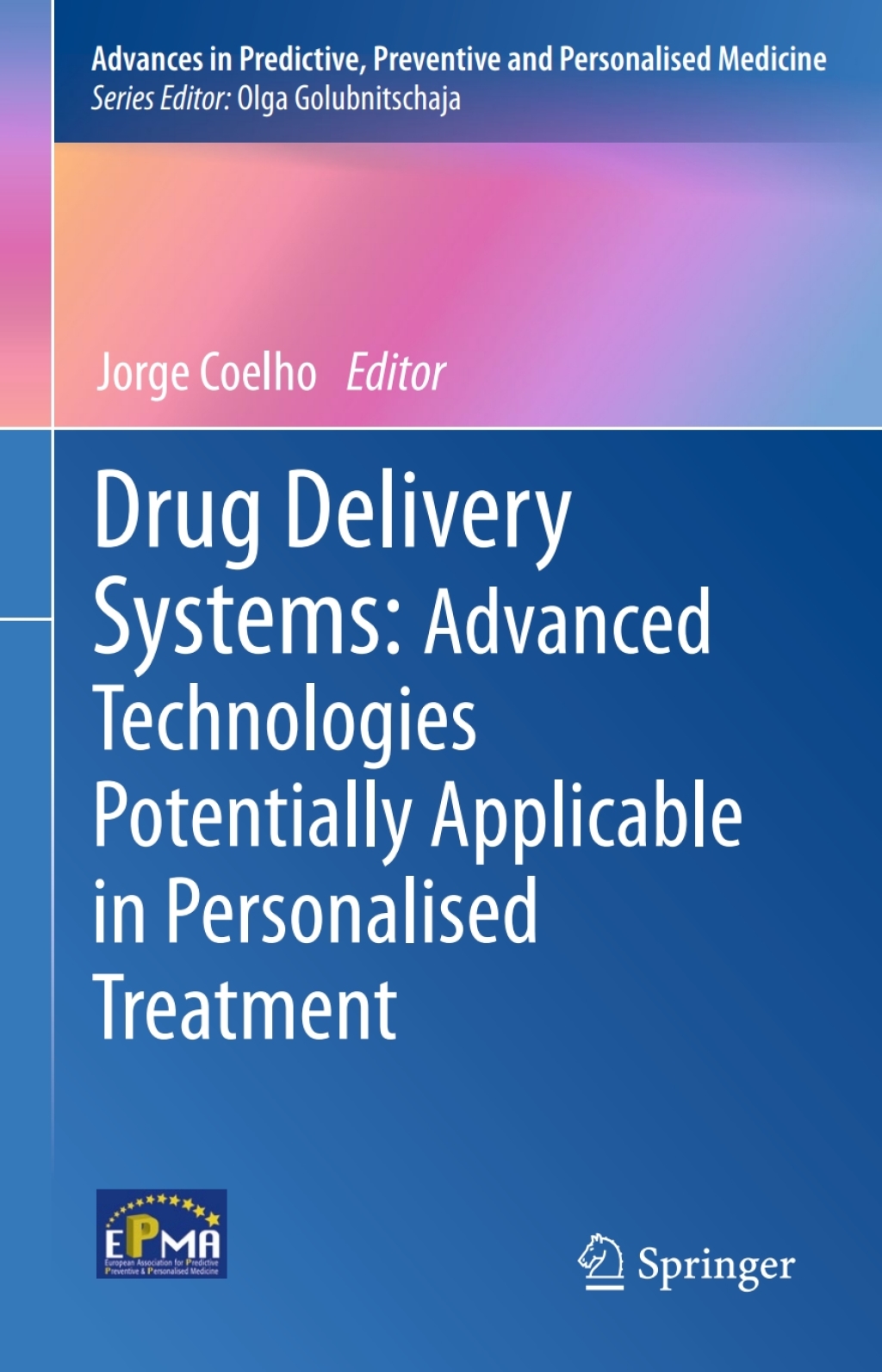 Drug Delivery Systems: Advanced Technologies Potentially Applicable in Personalised Treatment 