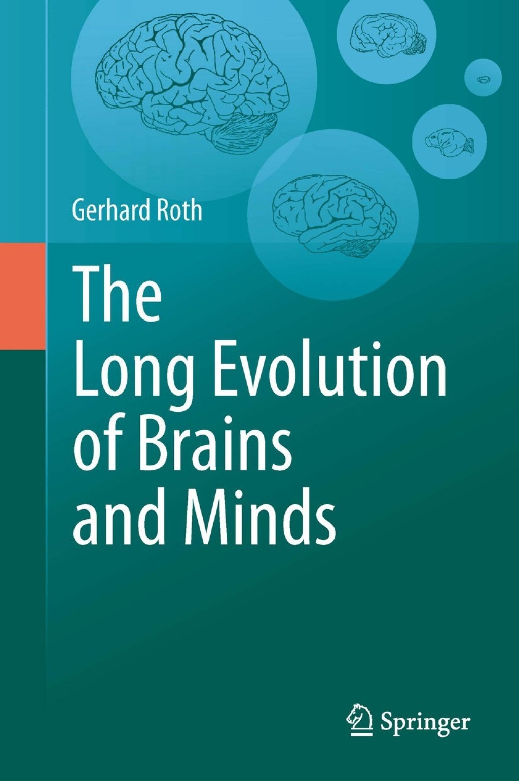 The Long Evolution of Brains and Minds 