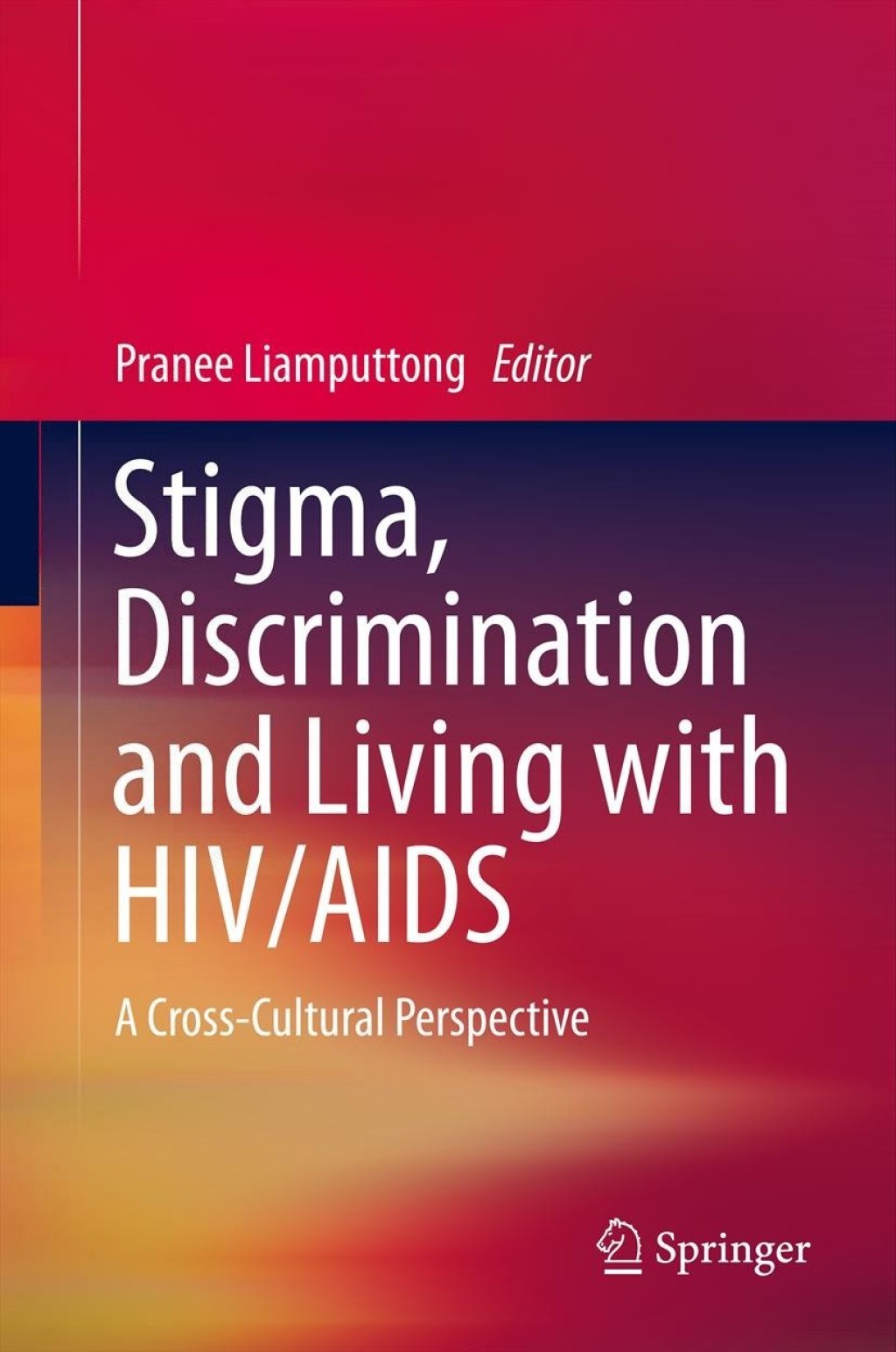 Stigma, Discrimination and Living with HIV/AIDS A Cross-Cultural Perspective 