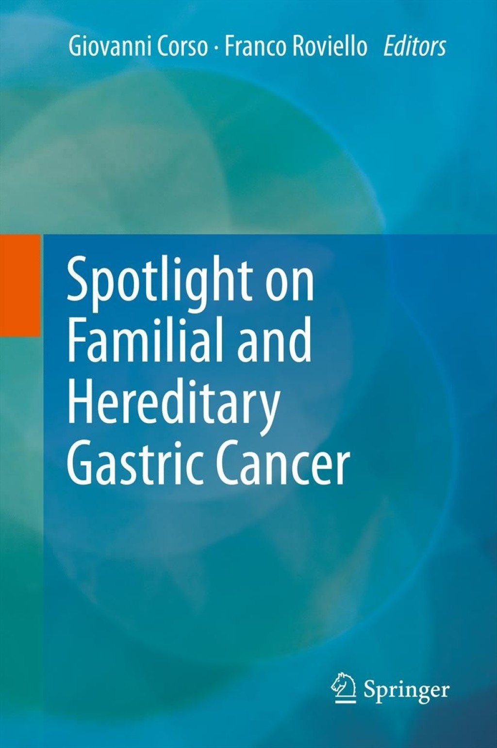 Spotlight on Familial and Hereditary Gastric Cancer 