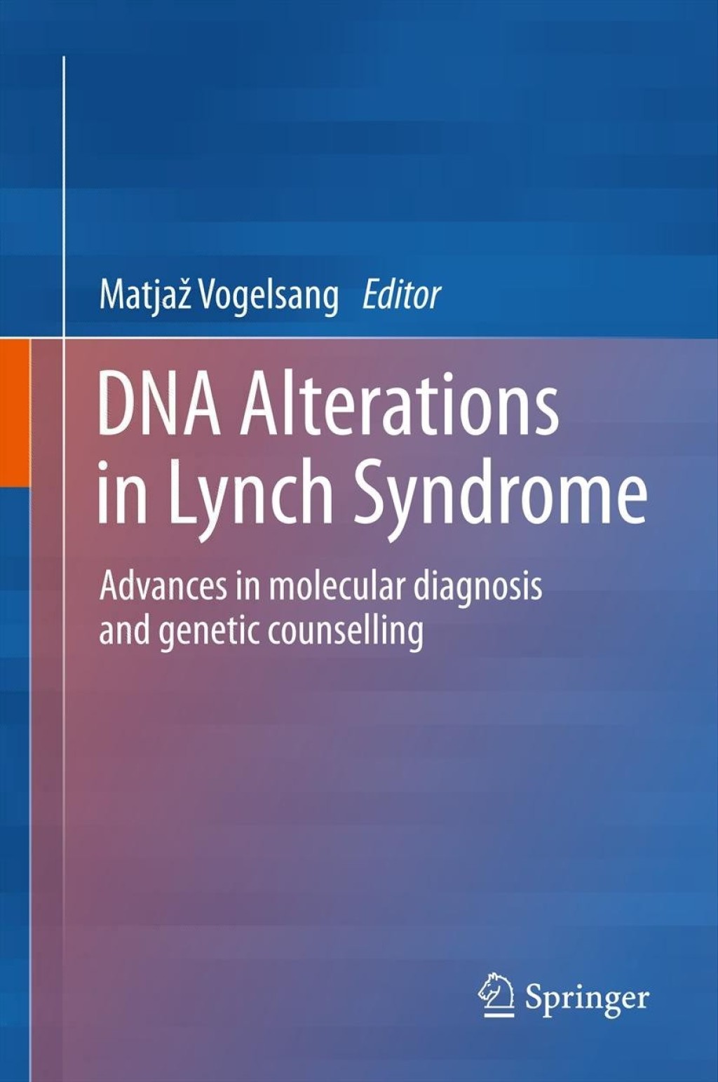 DNA Alterations in Lynch Syndrome Advances in molecular diagnosis and genetic counselling 