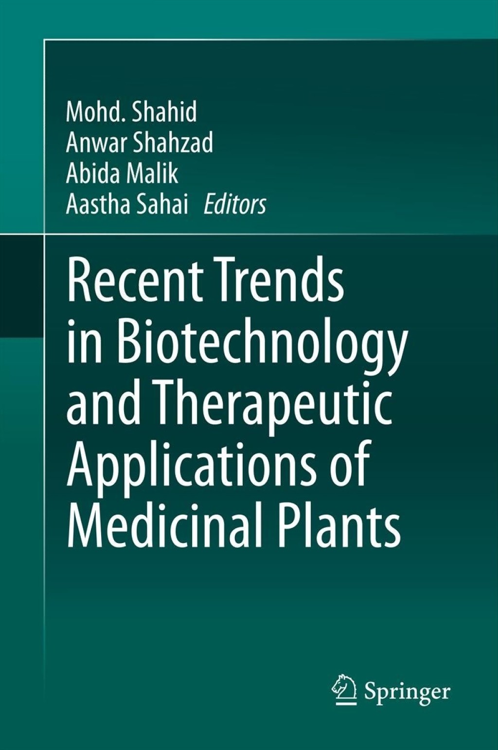 Recent Trends in Biotechnology and Therapeutic Applications of Medicinal Plants 