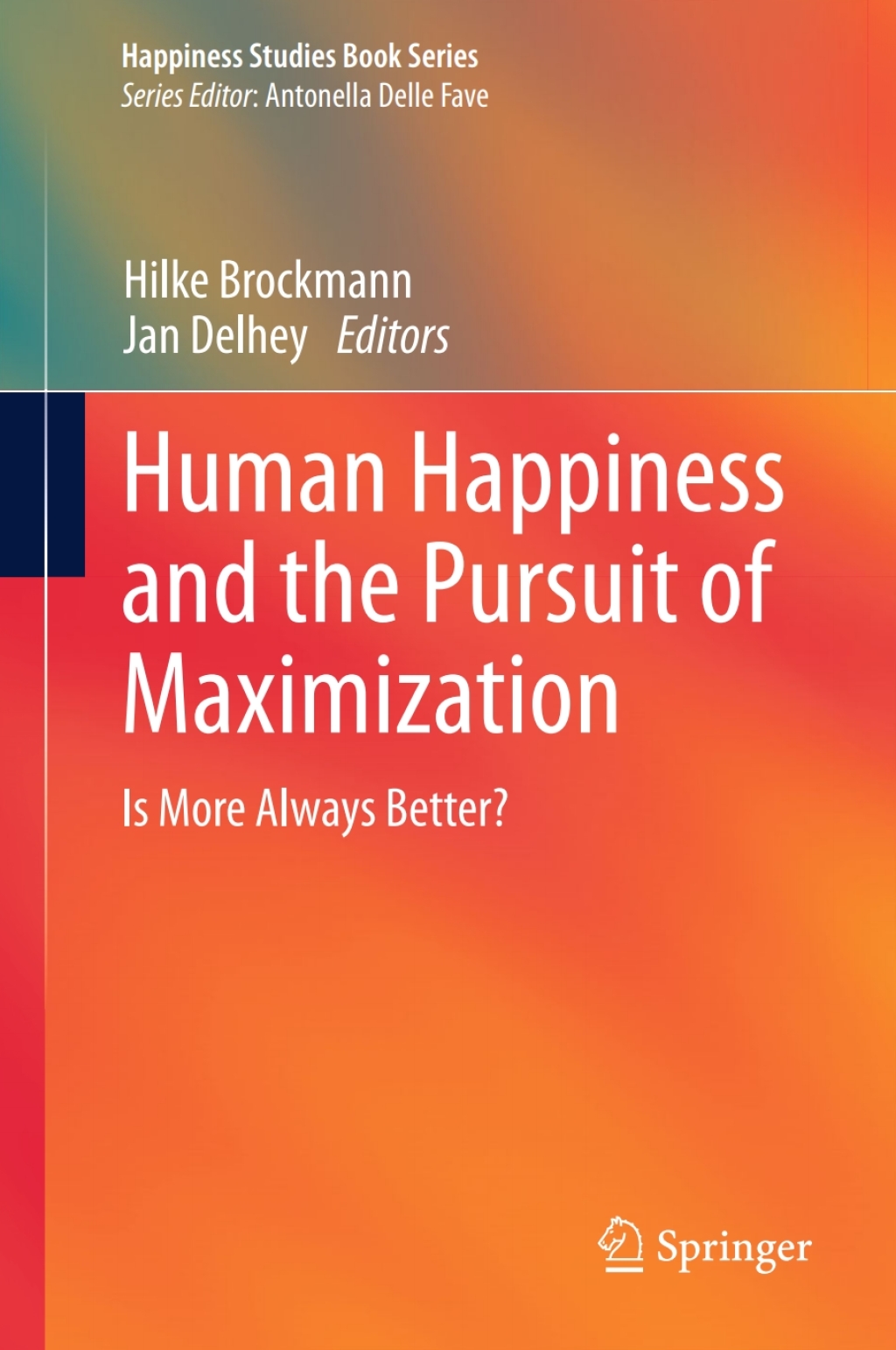Human Happiness and the Pursuit of Maximization Is More Always Better? 