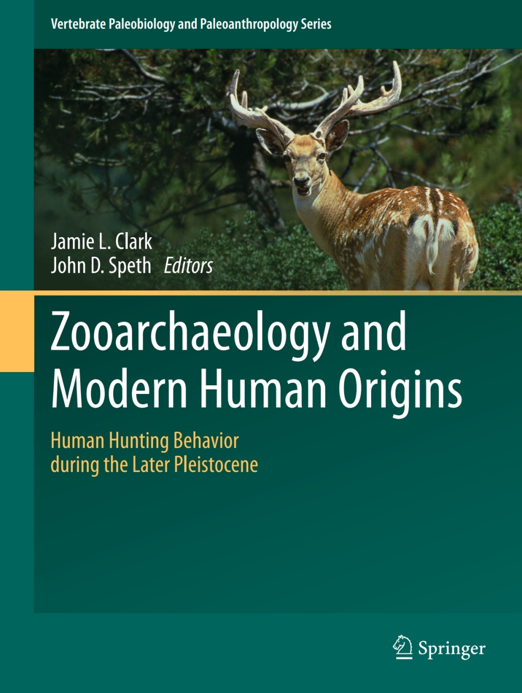 Zooarchaeology and Modern Human Origins Human Hunting Behavior during the Later Pleistocene 