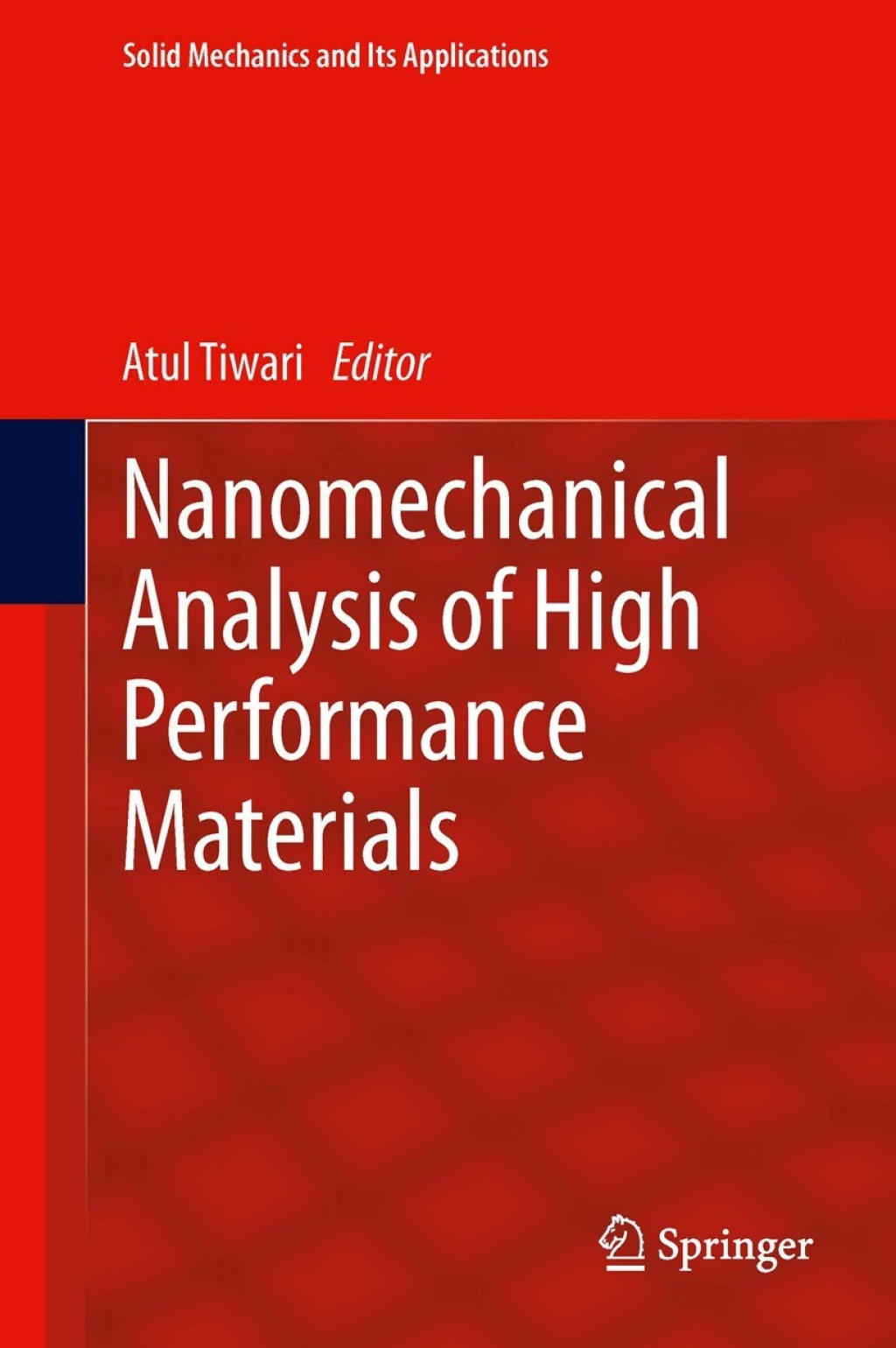 Nanomechanical Analysis of High Performance Materials 