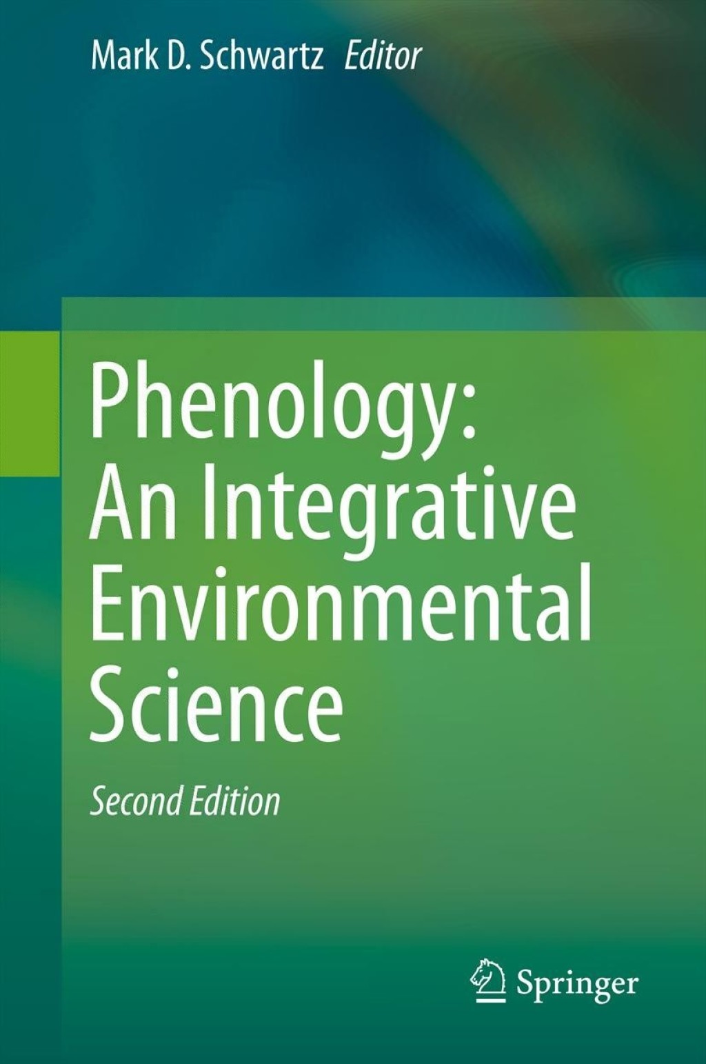 Phenology: An Integrative Environmental Science 2nd Edition