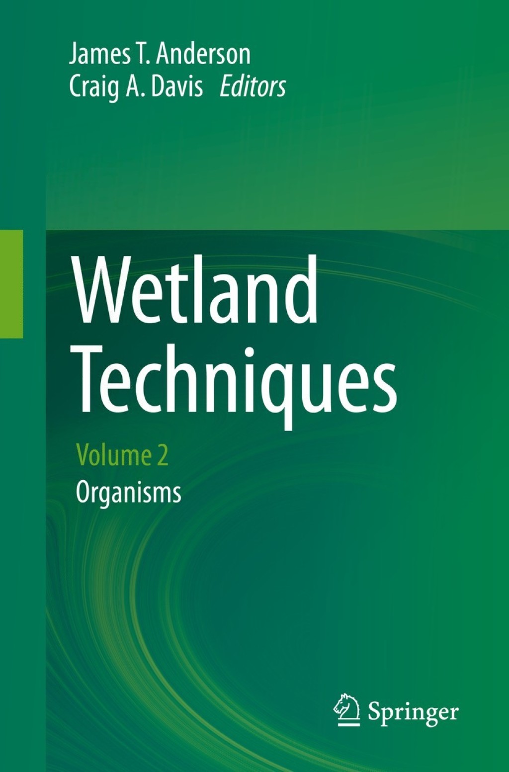 Wetland Techniques Volume 2: Organisms 