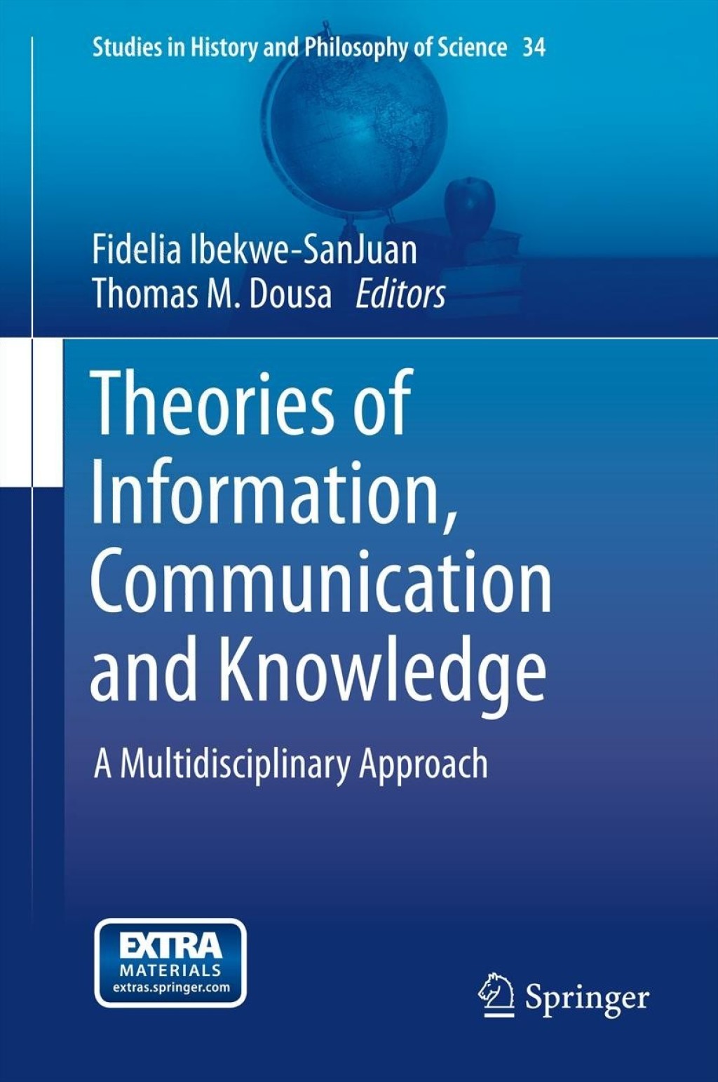 Theories of Information, Communication and Knowledge A Multidisciplinary Approach 