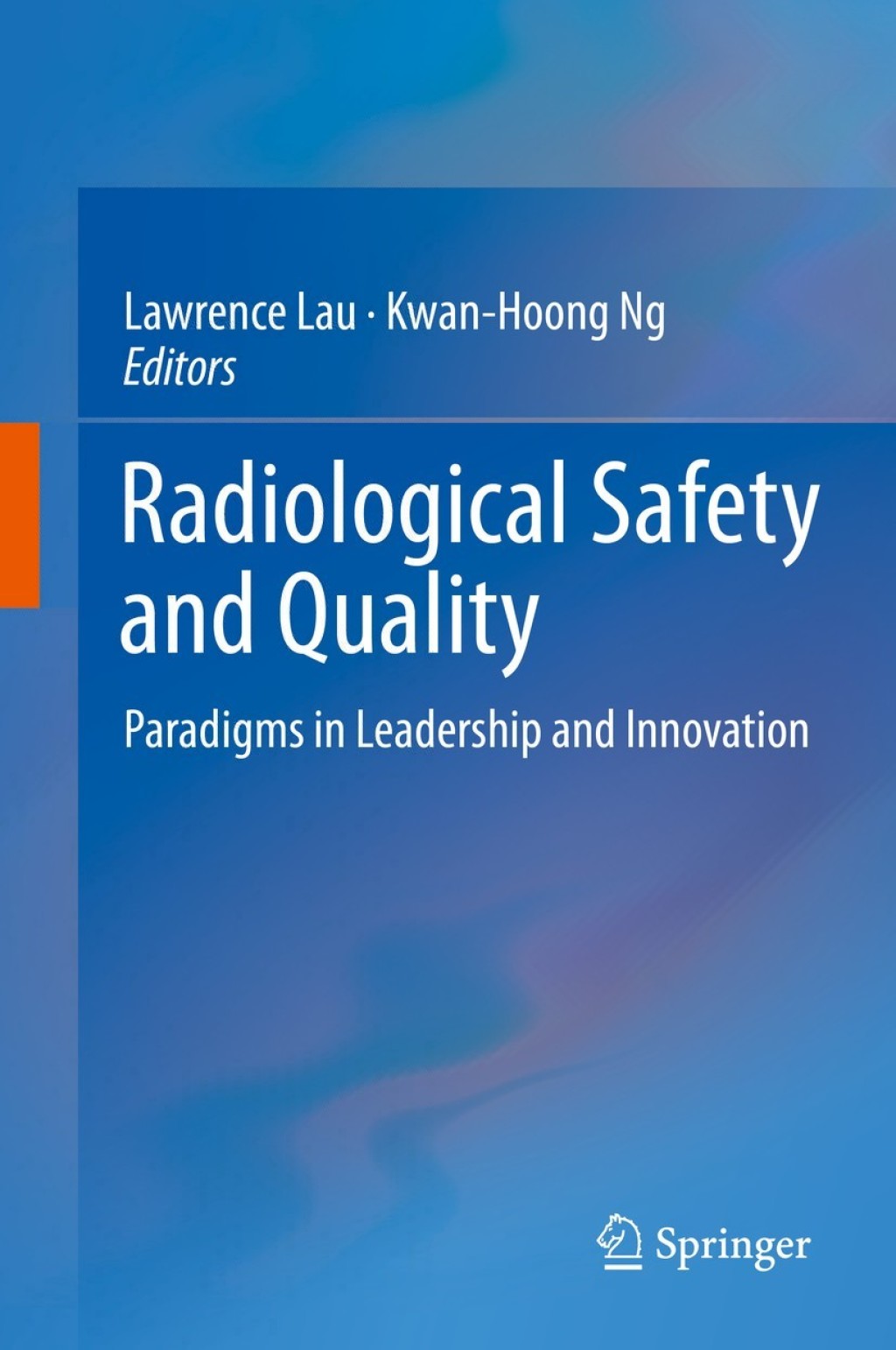 Radiological Safety and Quality Paradigms in Leadership and Innovation 