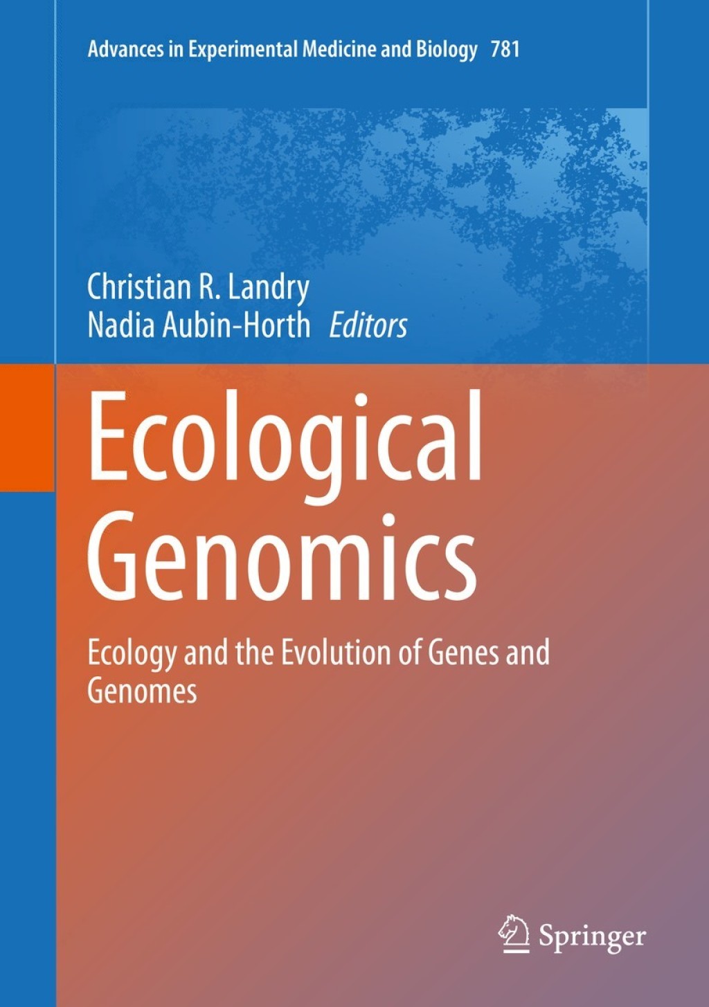 Ecological Genomics Ecology and the Evolution of Genes and Genomes 