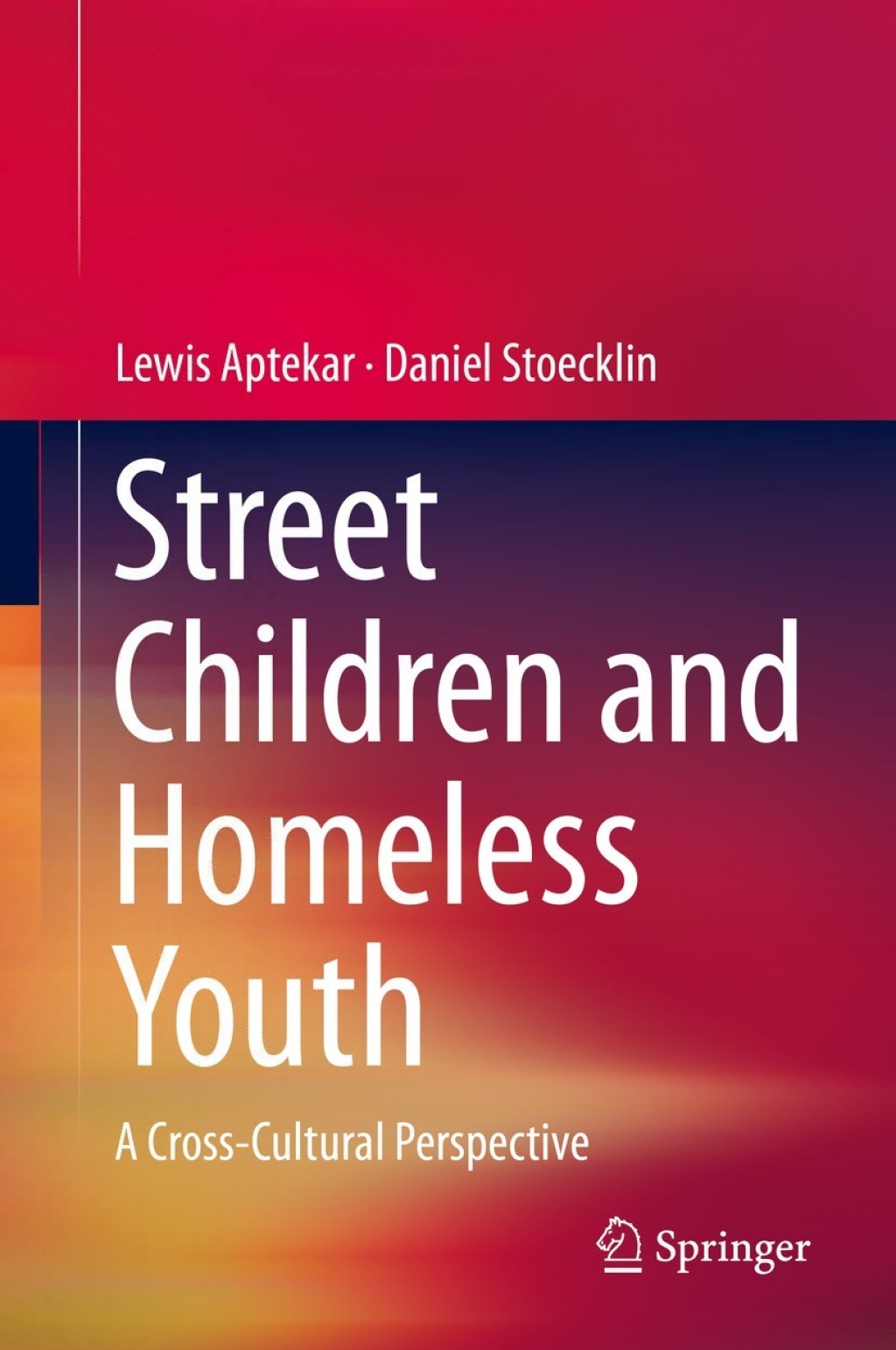 Street Children and Homeless Youth A Cross-Cultural Perspective 