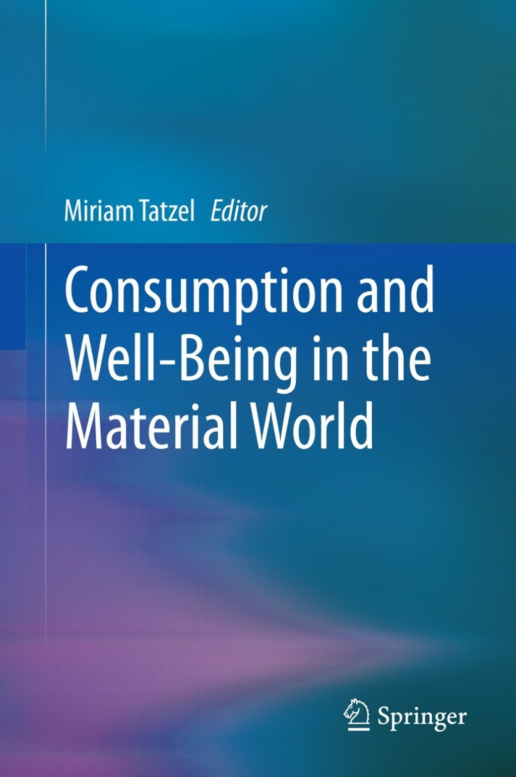 Consumption and Well-Being in the Material World 