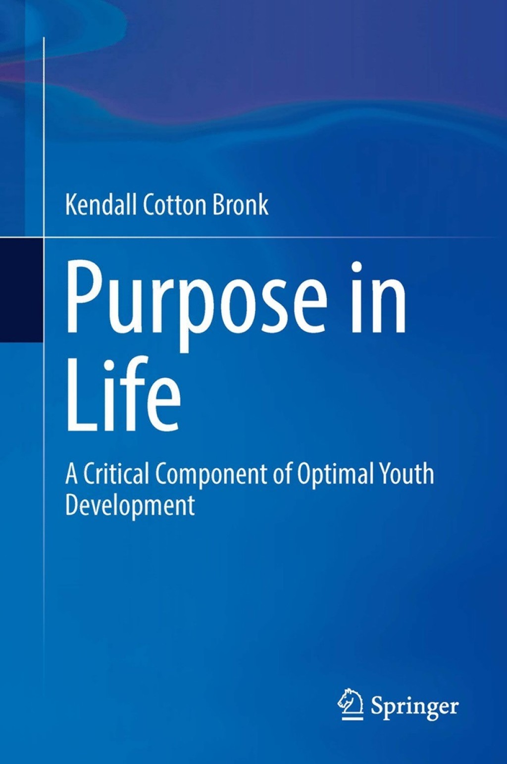Purpose in Life A Critical Component of Optimal Youth Development 