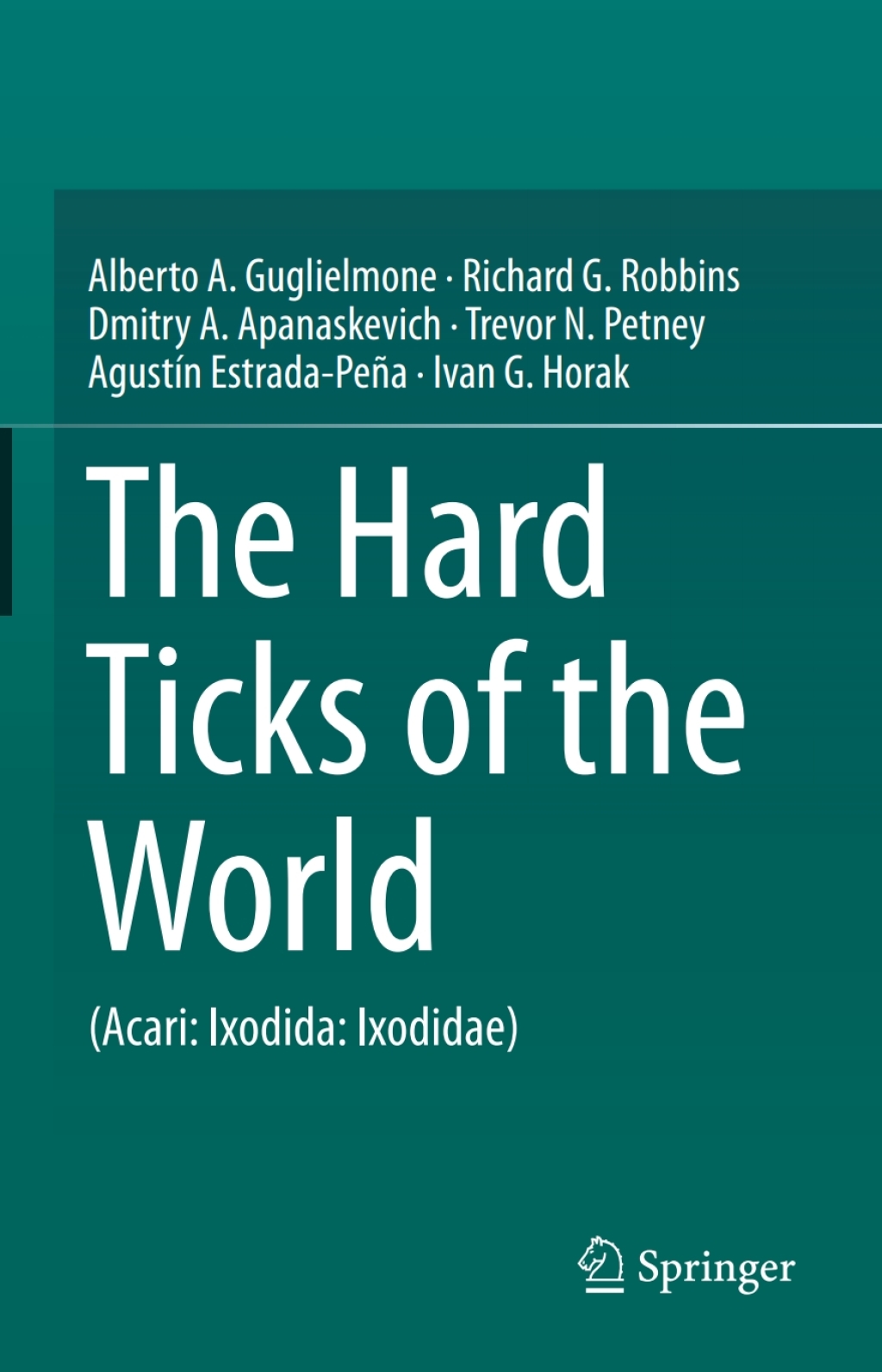 The Hard Ticks of the World (Acari: Ixodida: Ixodidae) 