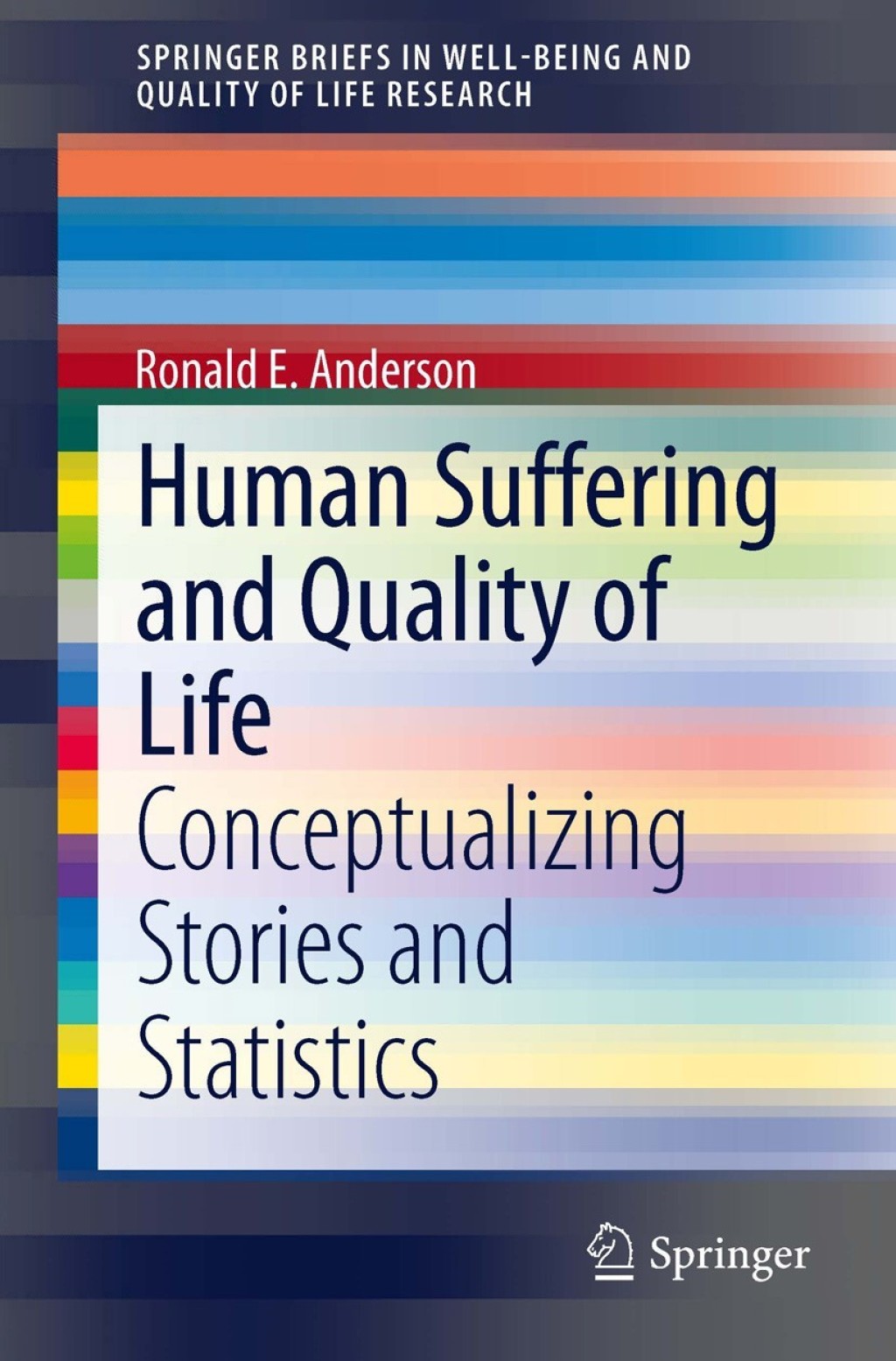 Human Suffering and Quality of Life Conceptualizing Stories and Statistics 