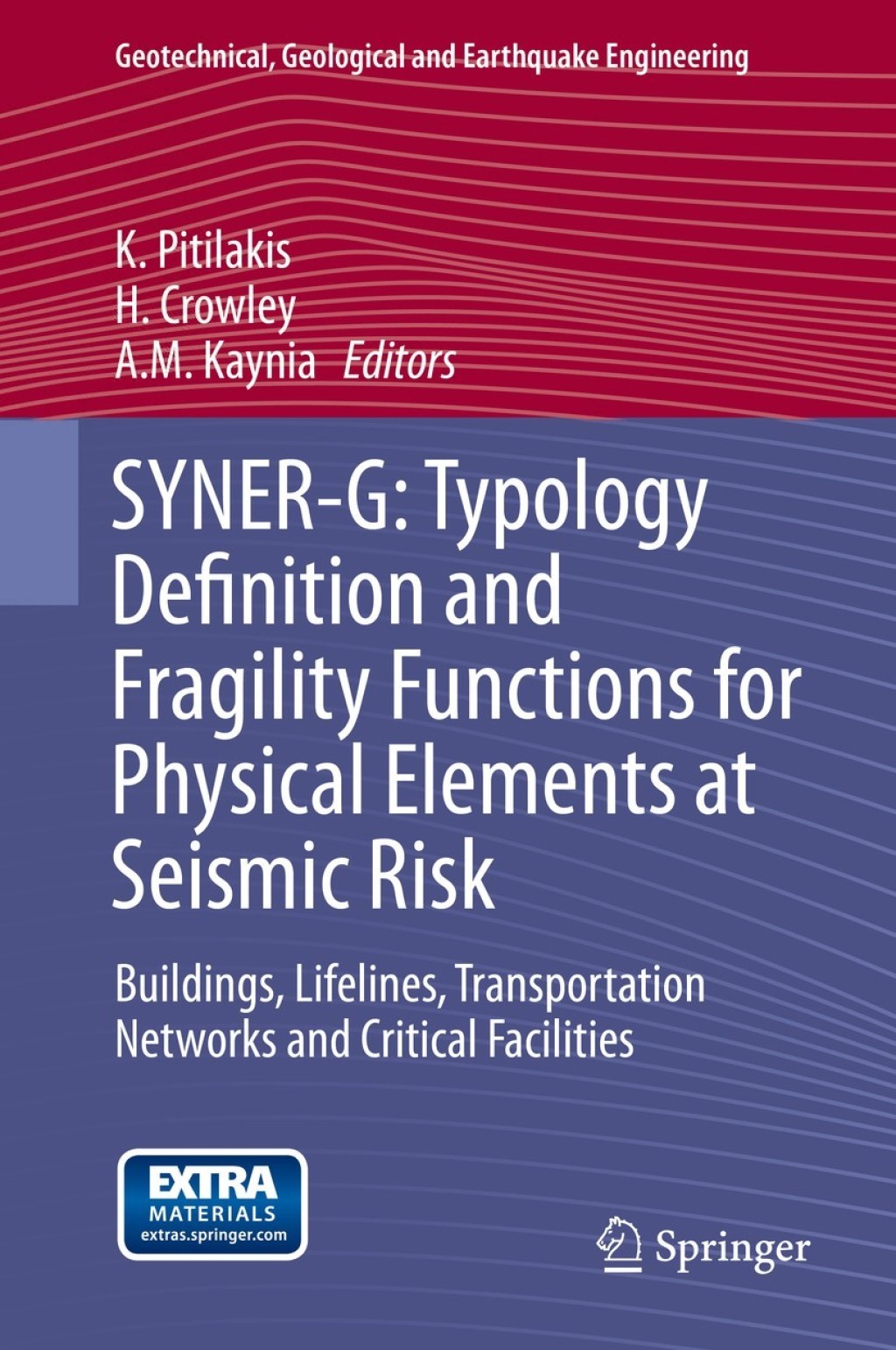 SYNER-G: Typology Definition and Fragility Functions for Physical Elements at Seismic Risk Buildings, Lifelines, Transportation Networks and Critical Facilities 