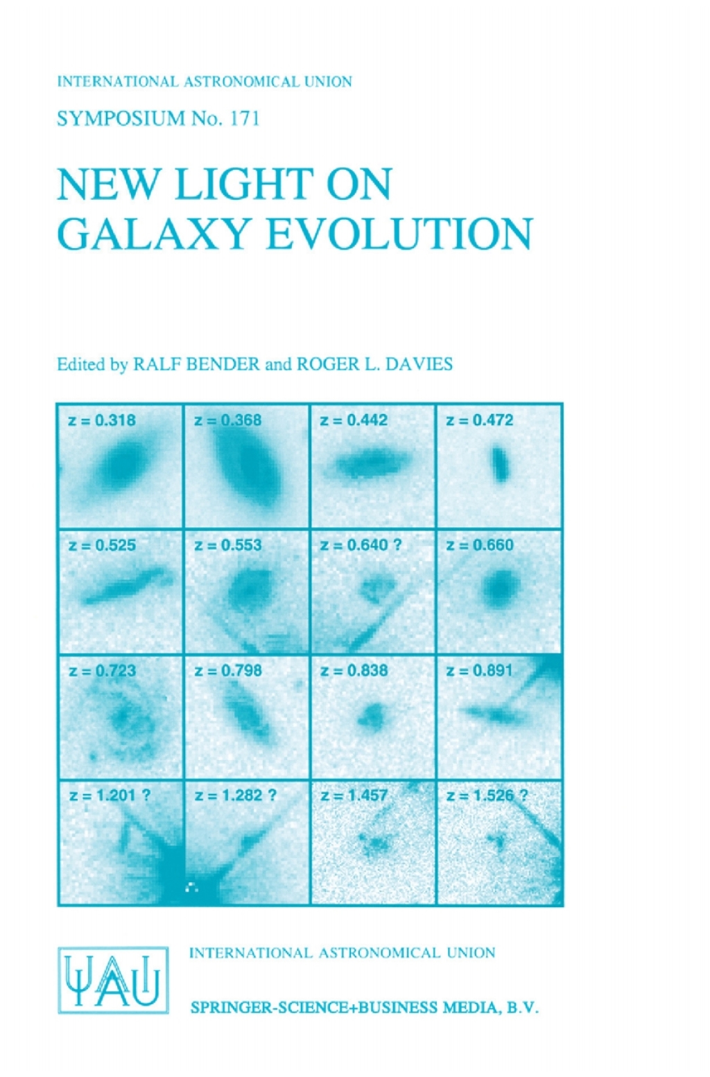 New Light on Galaxy Evolution Proceedings of the 171st Symposium of the International Astronomical Union, Held in Heidelberg, Germany, June 26Ã¢â‚¬â€œ30, 1995 