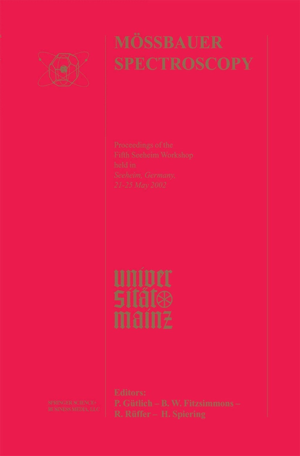 MÃƒÂ¶ssbauer Spectroscopy Proceedings of the Fifth Seeheim Workshop, held in Seeheim, Germany, 21Ã¢â‚¬â€œ25 May 2002 1st Edition