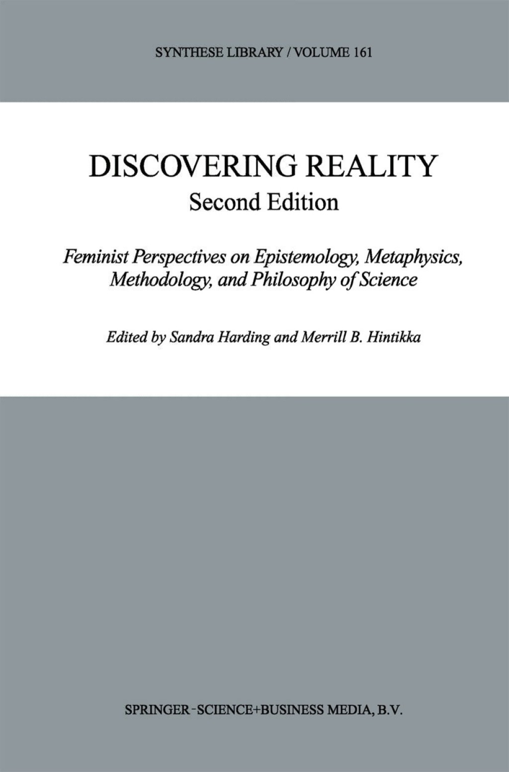 Discovering Reality Feminist Perspectives on Epistemology, Metaphysics, Methodology, and Philosophy of Science 2nd Edition
