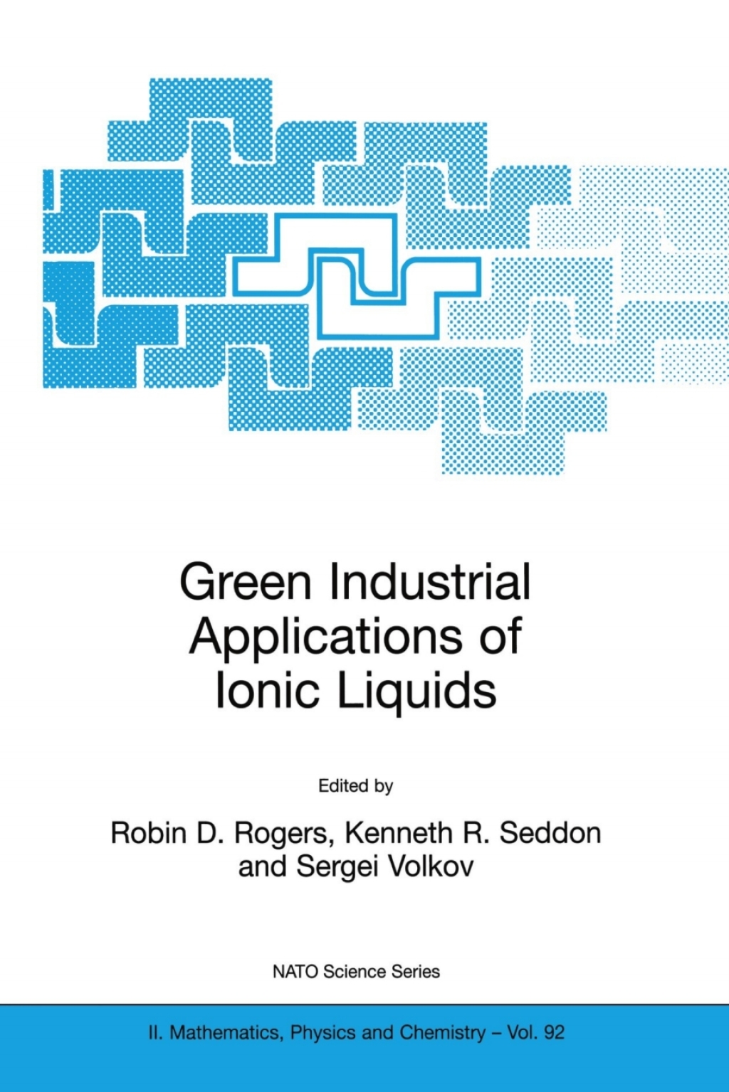 Green Industrial Applications of Ionic Liquids 1st Edition