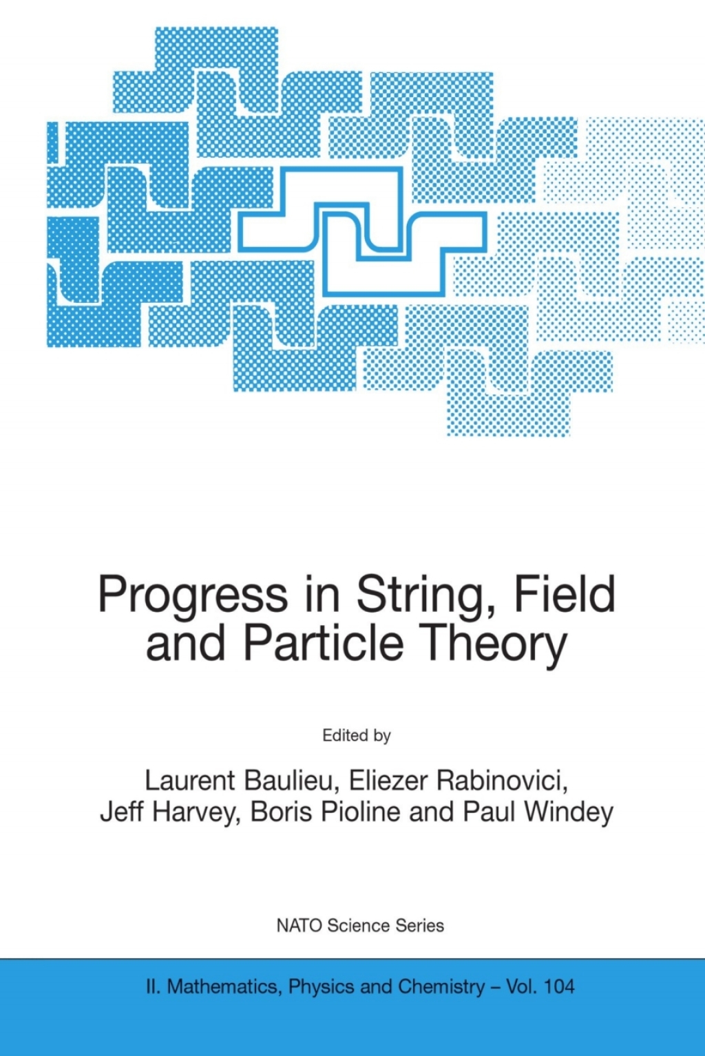 Progress in String, Field and Particle Theory 1st Edition