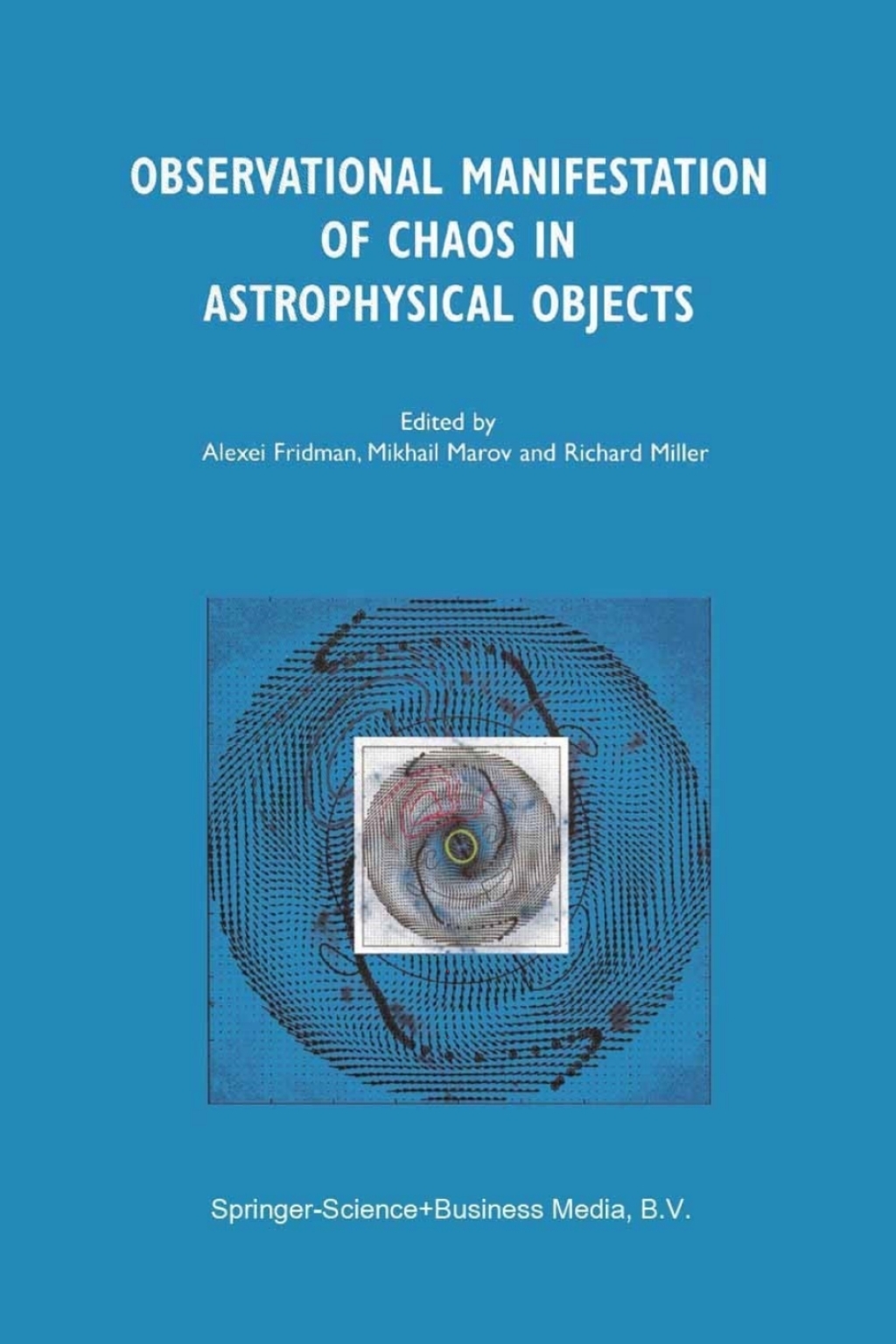 Observational Manifestation of Chaos in Astrophysical Objects Invited talks for a workshop held in Moscow, Sternberg Astronomical Institute, 28Ã¢â‚¬â€œ29 August 2000 1st Edition