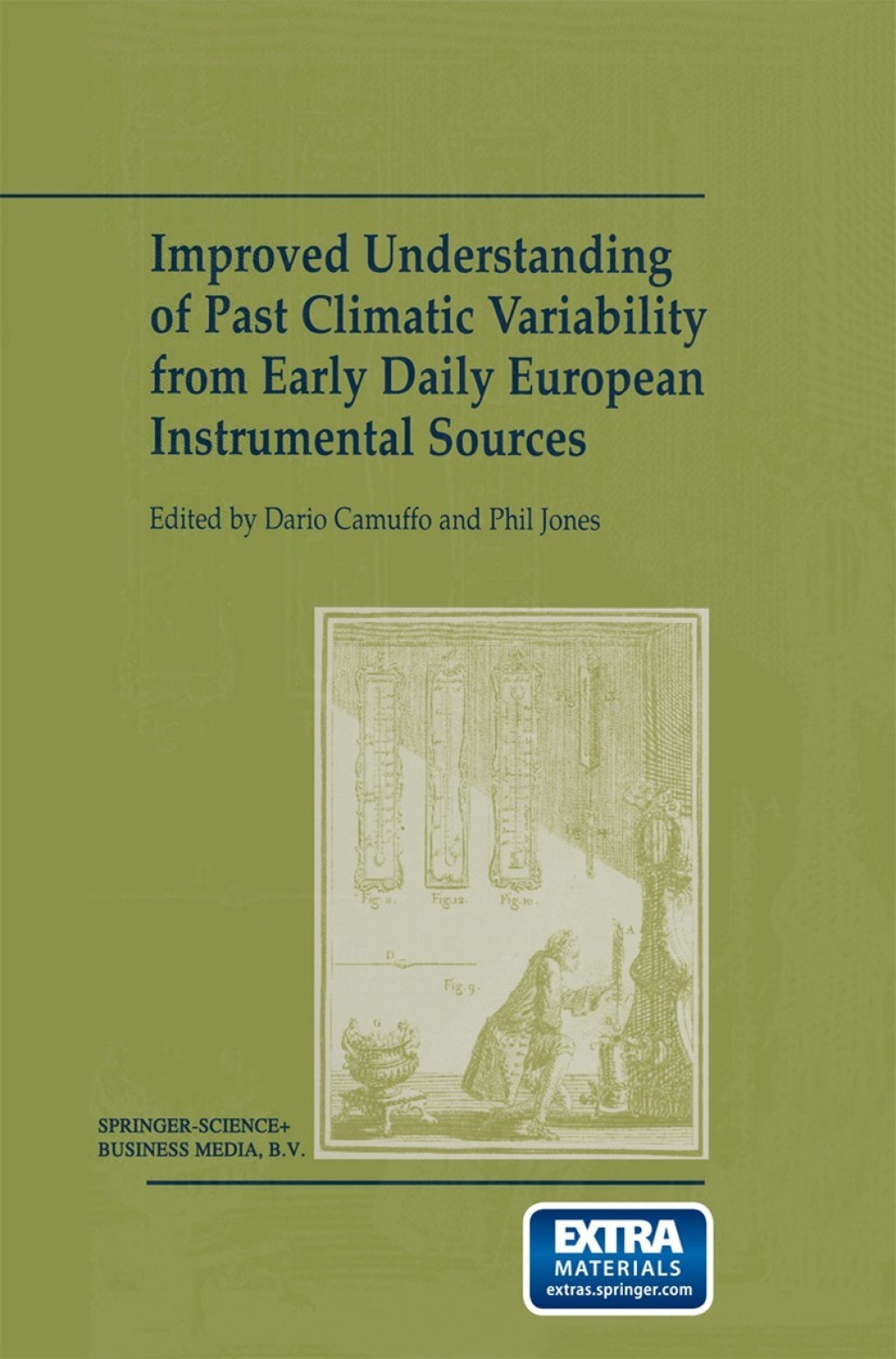 Improved Understanding of Past Climatic Variability from Early Daily European Instrumental Sources 1st Edition