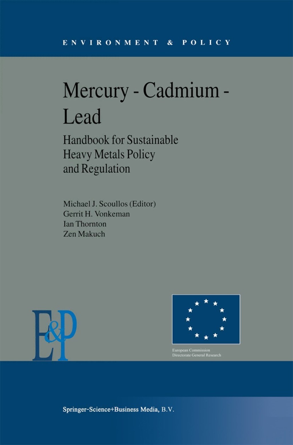 Mercury Ã¢â‚¬â€ Cadmium Ã¢â‚¬â€ Lead Handbook for Sustainable Heavy Metals Policy and Regulation 