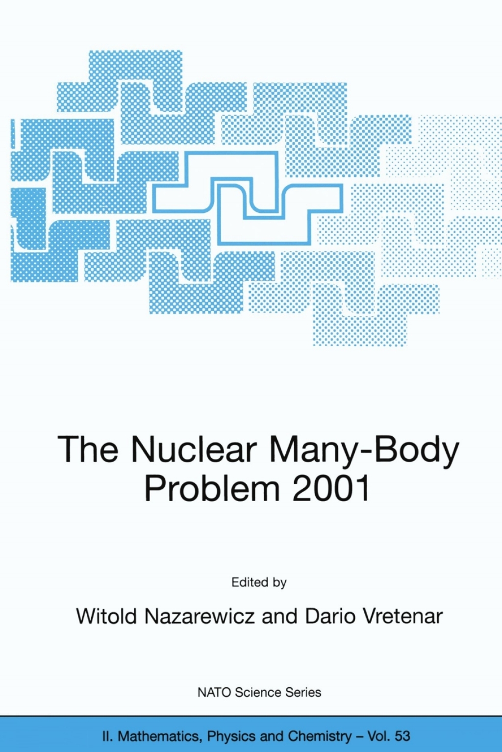 The Nuclear Many-Body Problem 2001 1st Edition