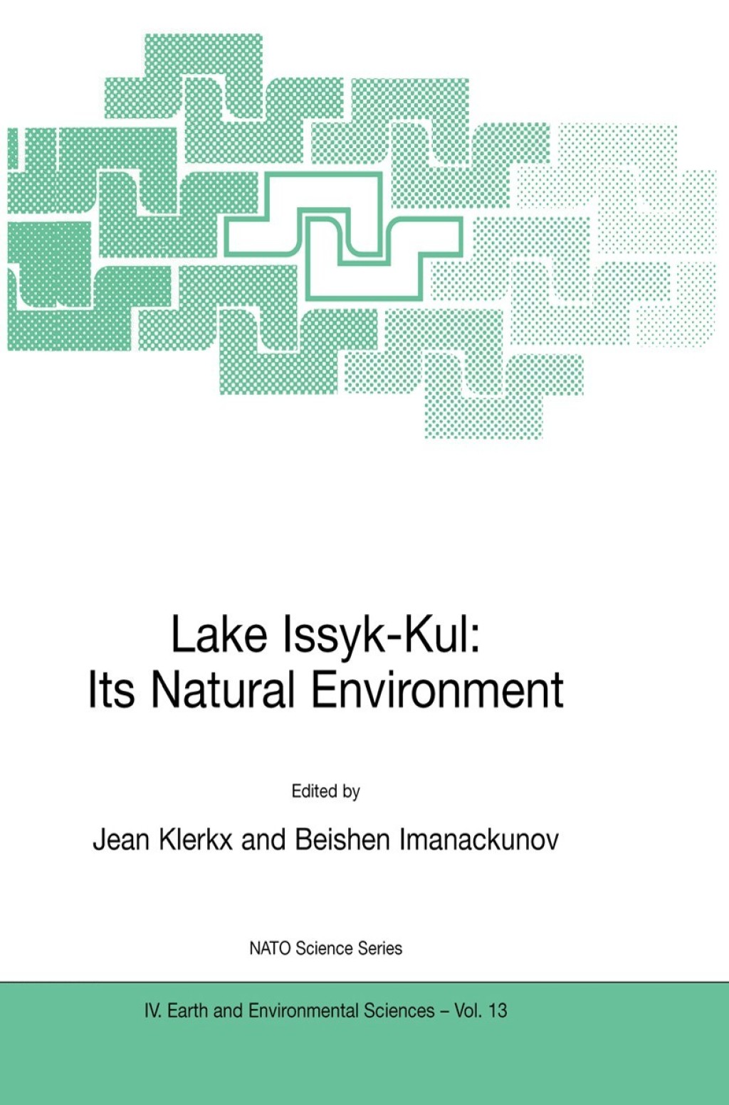 Lake Issyk-Kul: Its Natural Environment 1st Edition