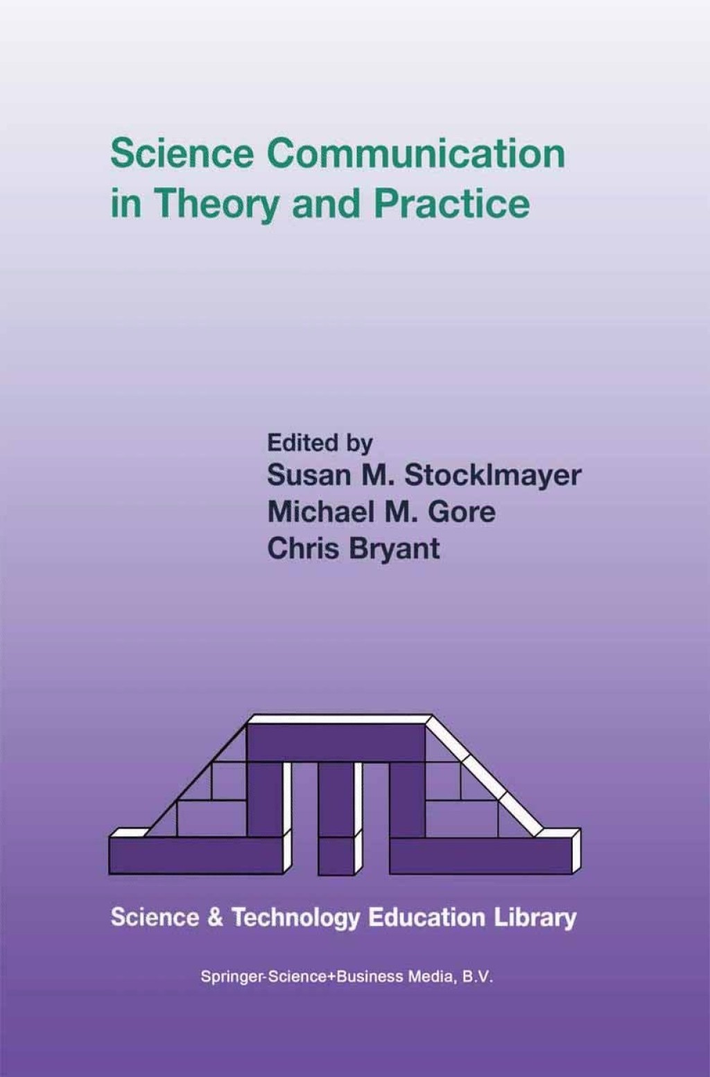 Science Communication in Theory and Practice 1st Edition