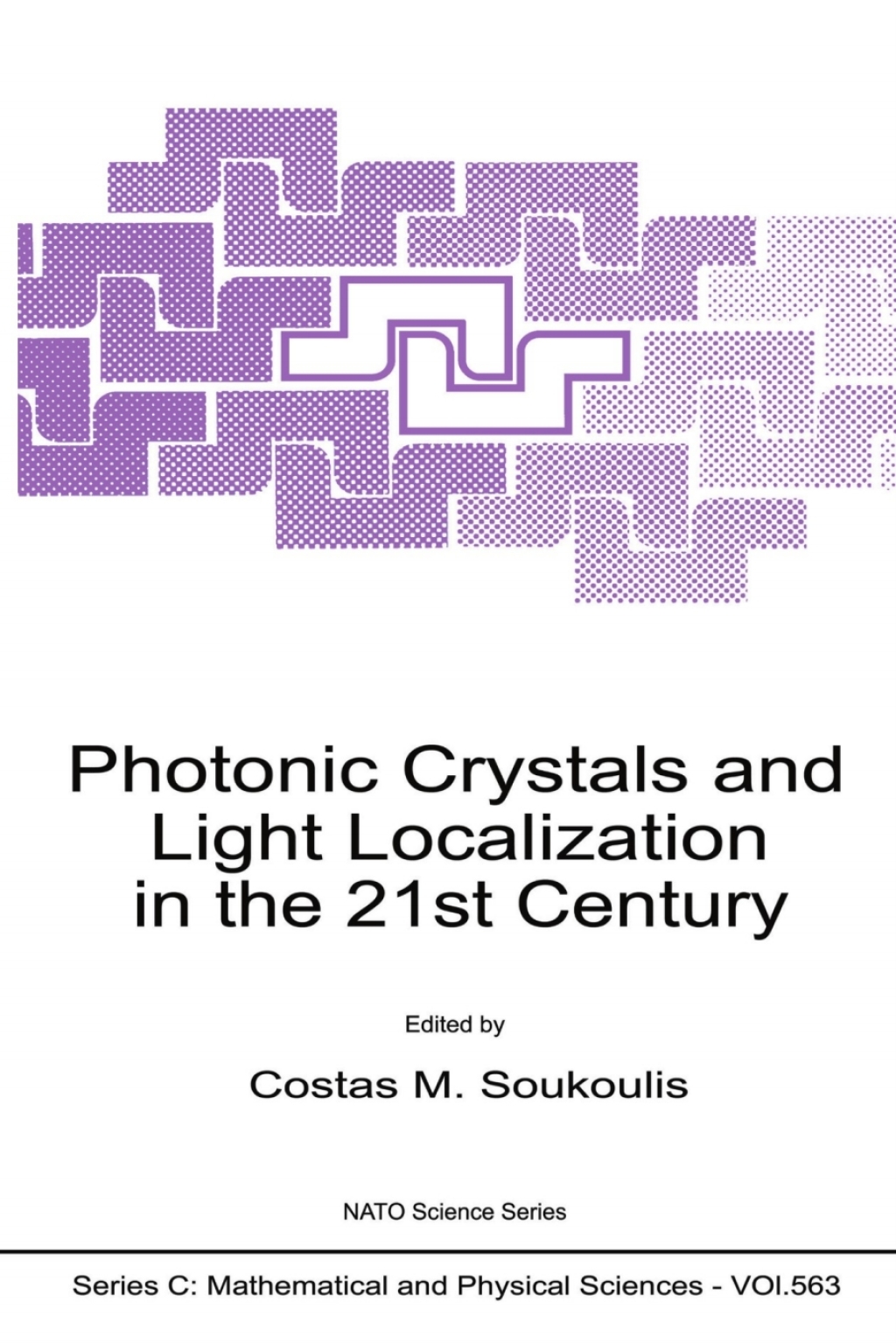 Photonic Crystals and Light Localization in the 21st Century 1st Edition