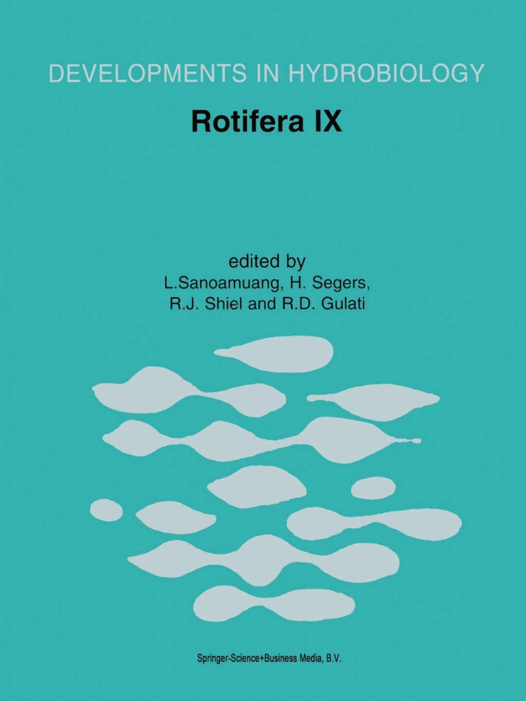 Rotifera IX Proceedings of the IXth International Rotifer Symposium, held in Khon Kaen, Thailand, 16Ã¢â‚¬â€œ23 January 2000 1st Edition