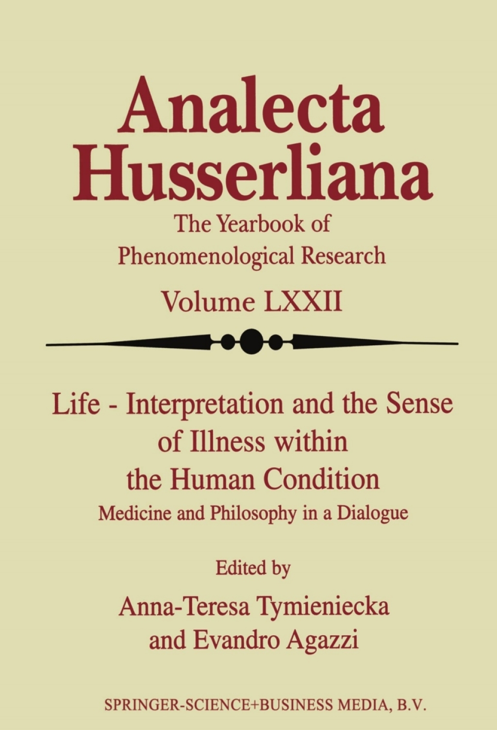 Life Interpretation and the Sense of Illness within the Human Condition Medicine and Philosophy in a Dialogue 1st Edition