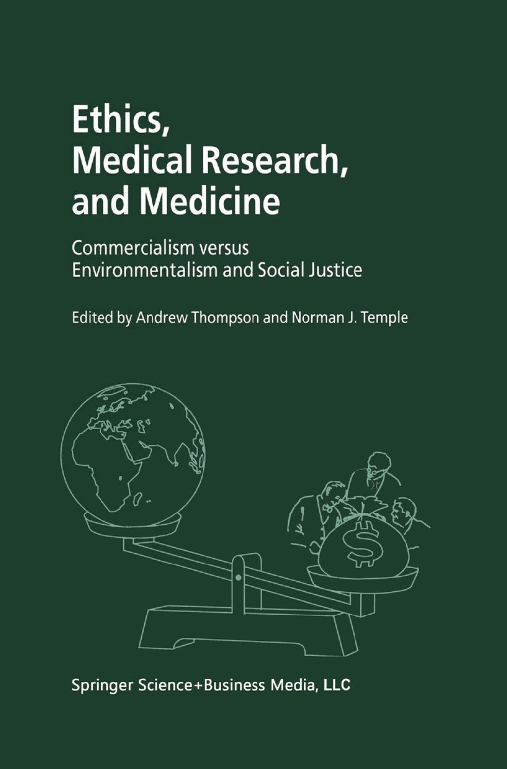 Ethics, Medical Research, and Medicine Commercialism versus Environmentalism and Social Justice 1st Edition