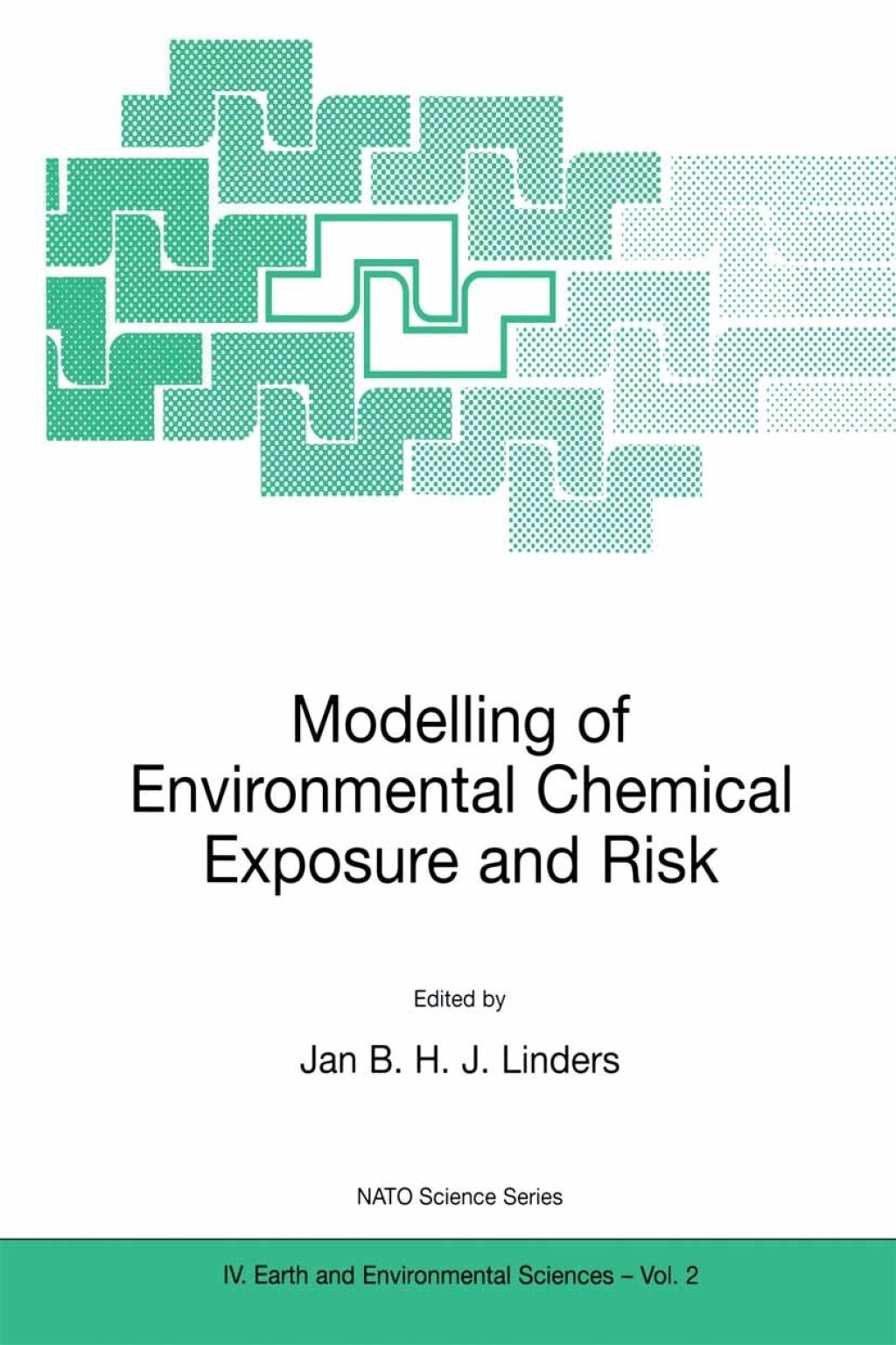 Modelling of Environmental Chemical Exposure and Risk 1st Edition