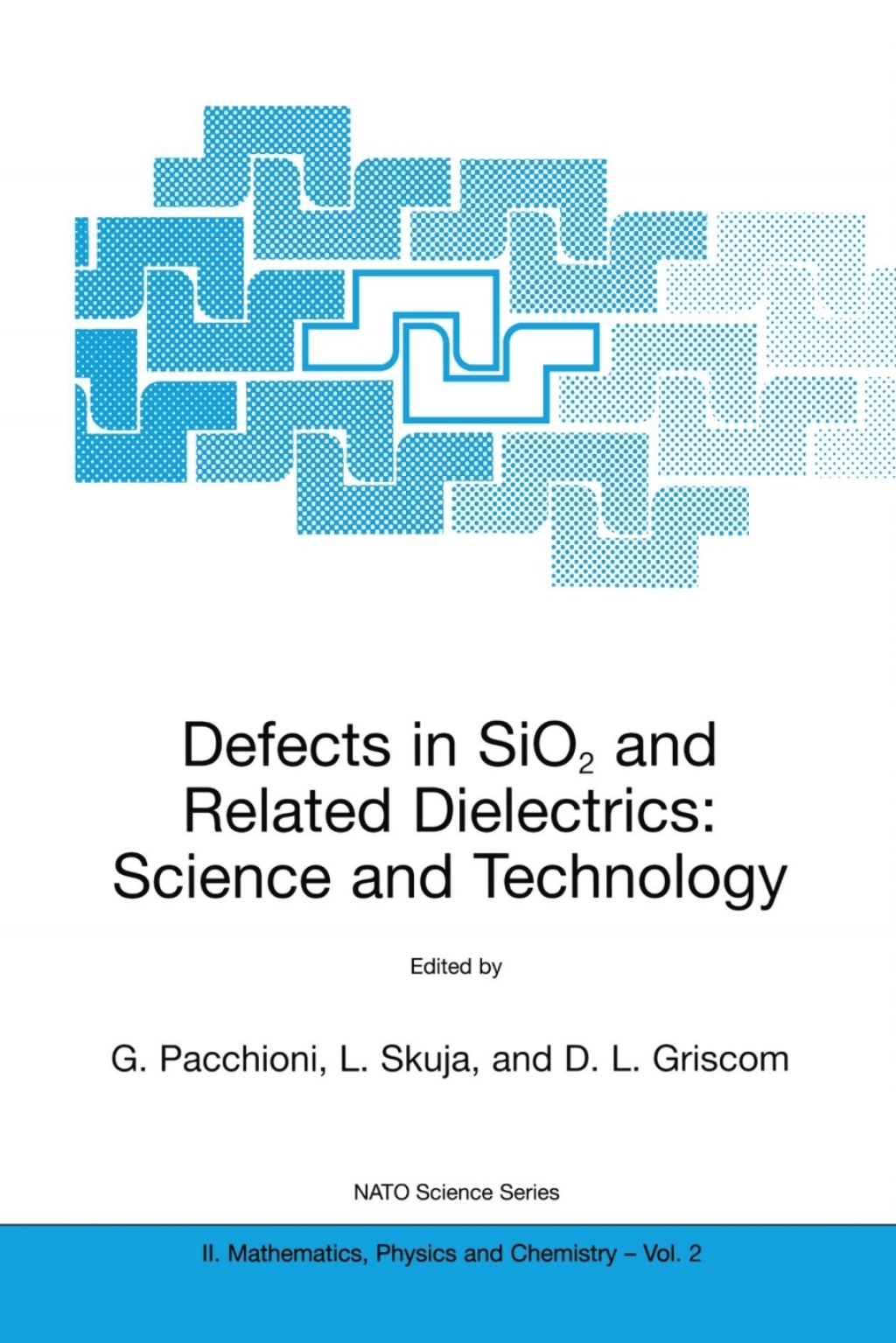 Defects in SiO2 and Related Dielectrics: Science and Technology 1st Edition