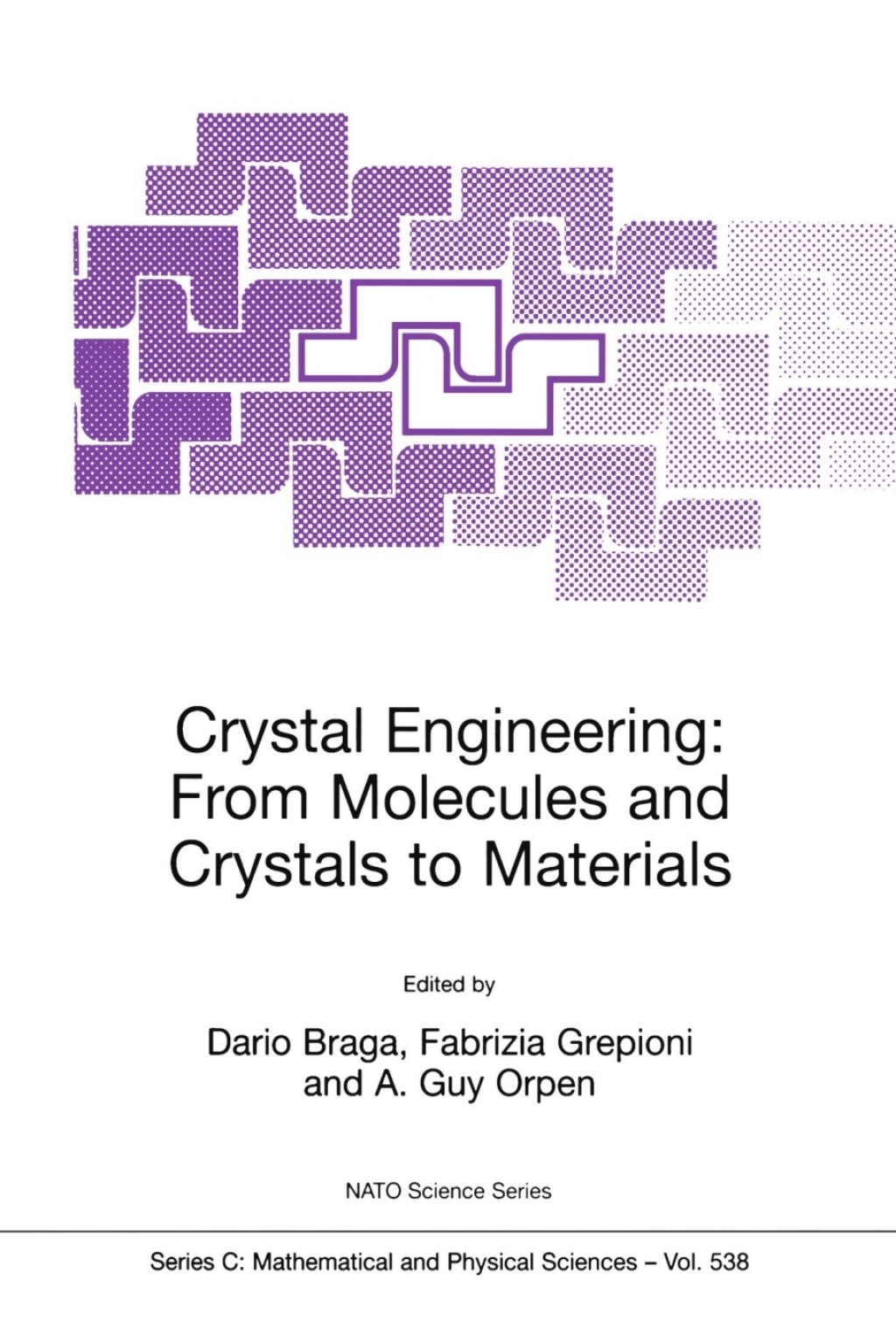 Crystal Engineering: From Molecules and Crystals to Materials 1st Edition