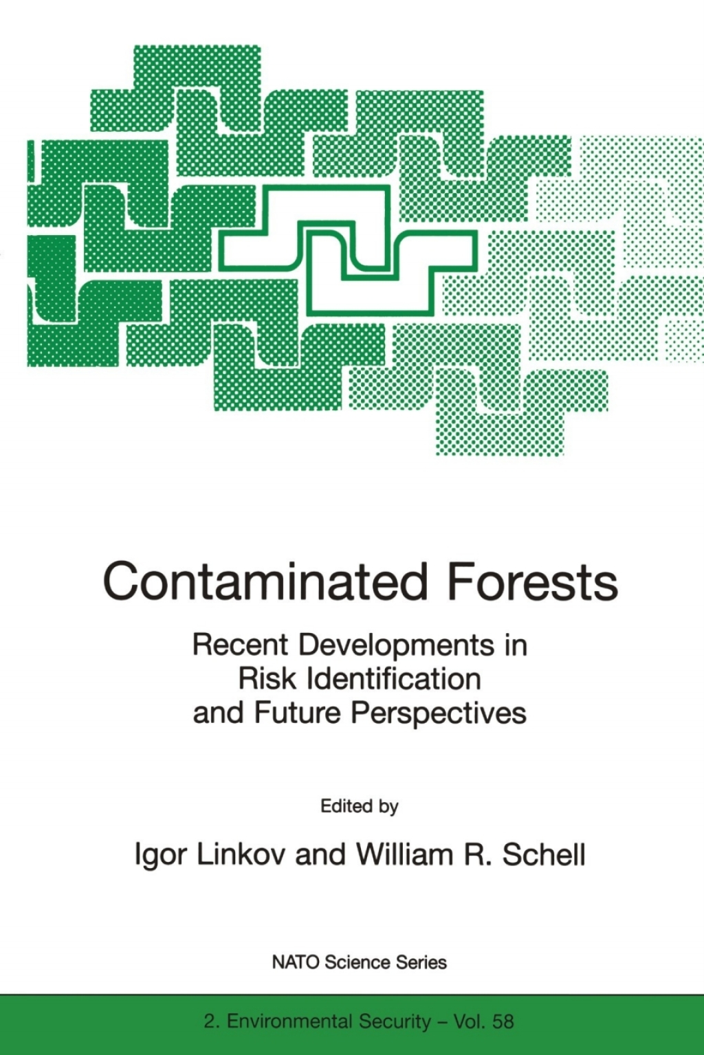 Contaminated Forests Recent Developments in Risk Identification and Future Perspectives 1st Edition